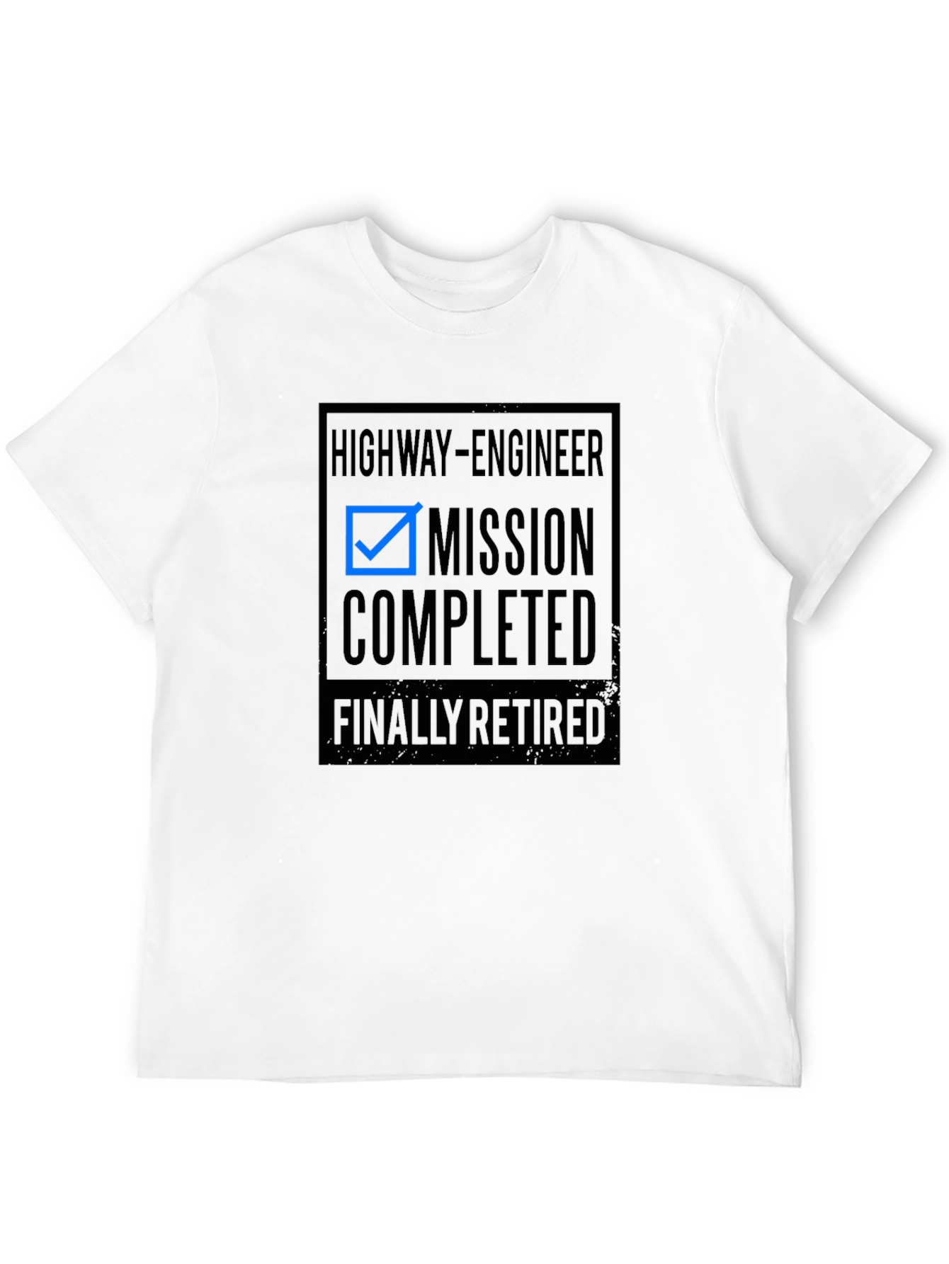 Highway Engineer Retirement T-Shirt - Mission Completed!