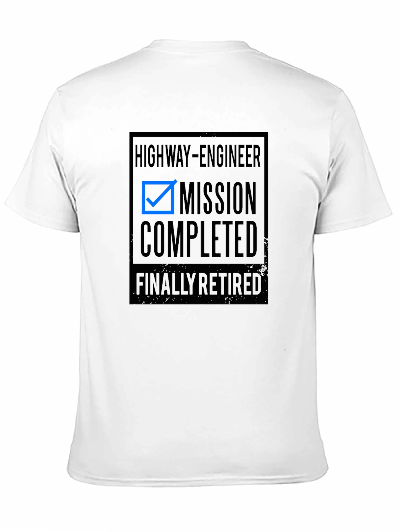 Highway Engineer Retirement T-Shirt - Mission Completed!