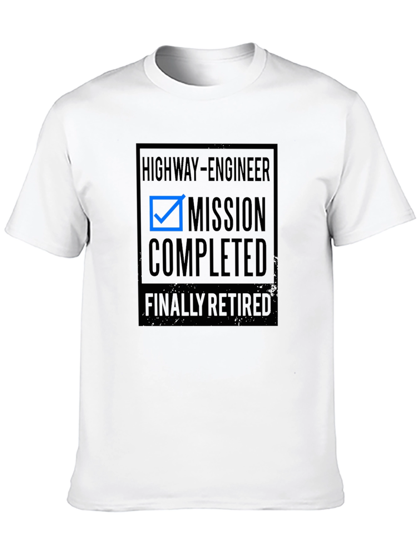 Highway Engineer Retirement T-Shirt - Mission Completed!