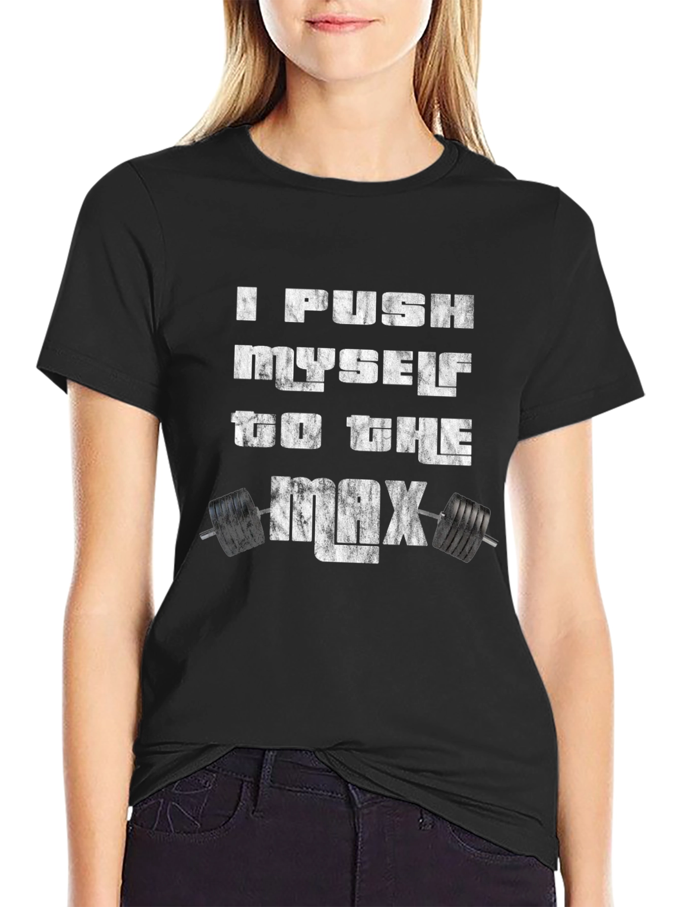 I Push Myself to the Max Fitness T-Shirt