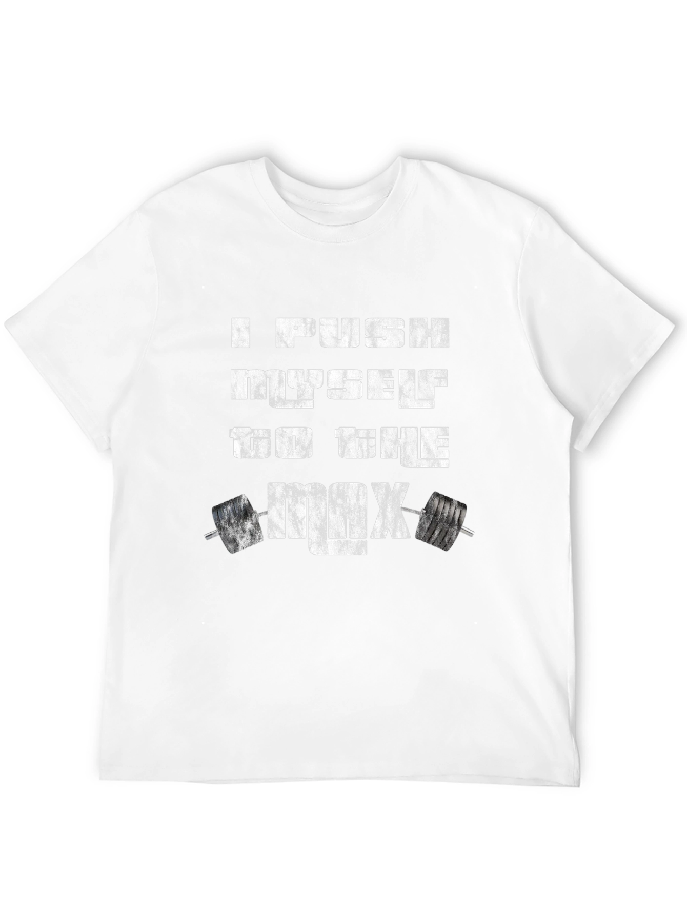 I Push Myself to the Max Fitness T-Shirt