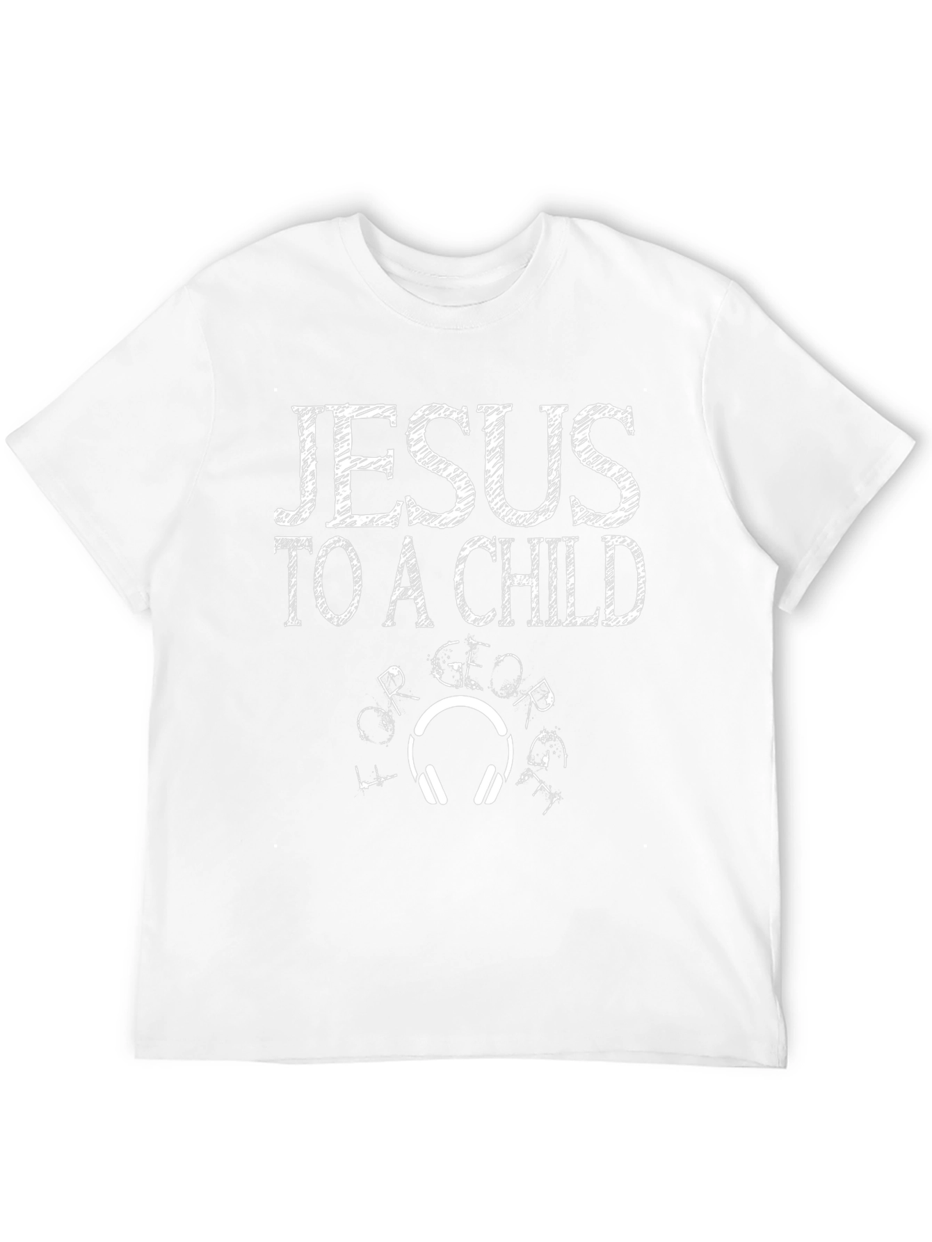 Jesus To A Child Graphic T-Shirt