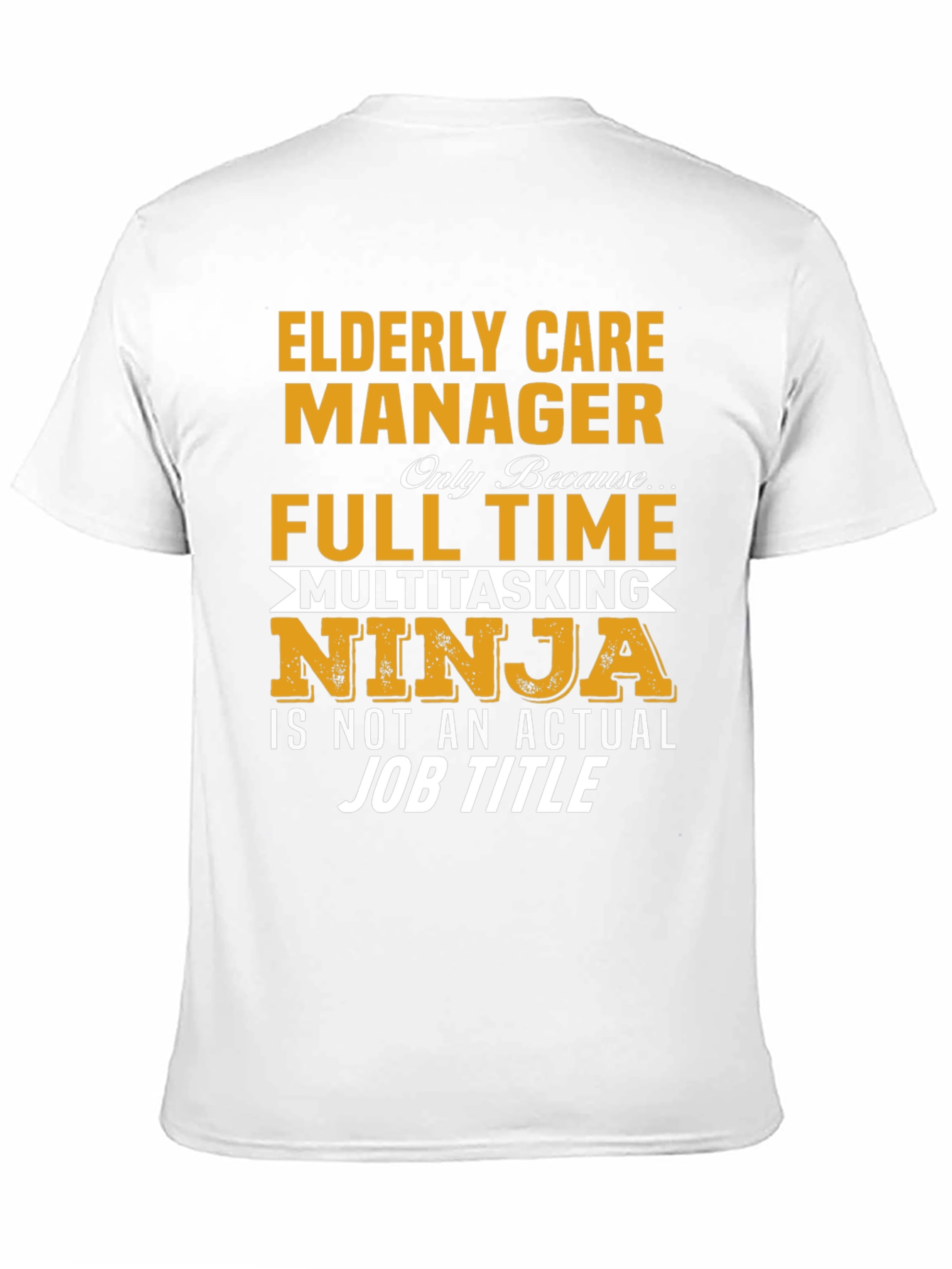 Elderly Care Manager Full Time Ninja T-Shirt