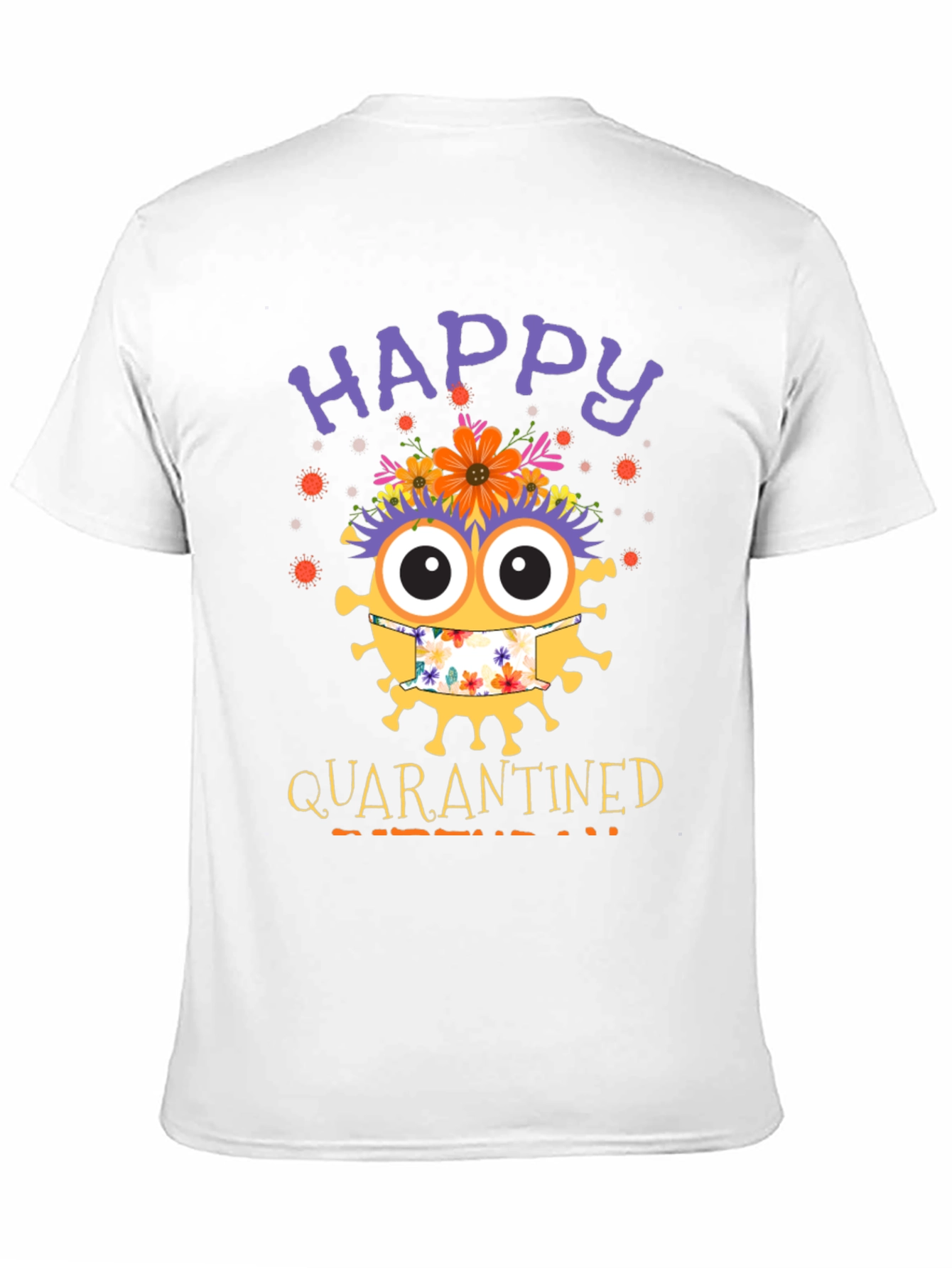 Happy Quarantined Graphic T-Shirt