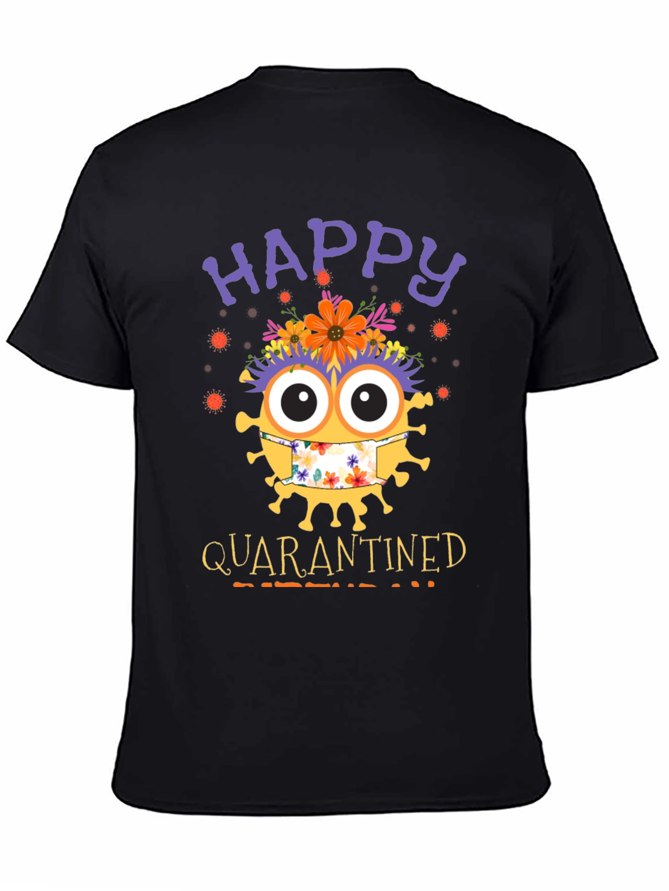 Happy Quarantined Graphic T-Shirt