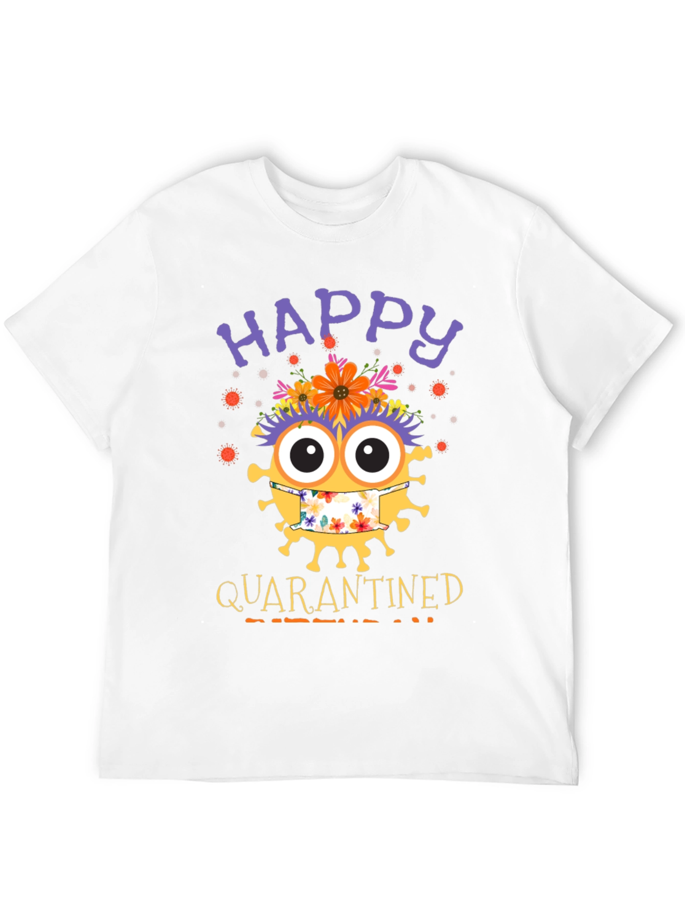 Happy Quarantined Graphic T-Shirt