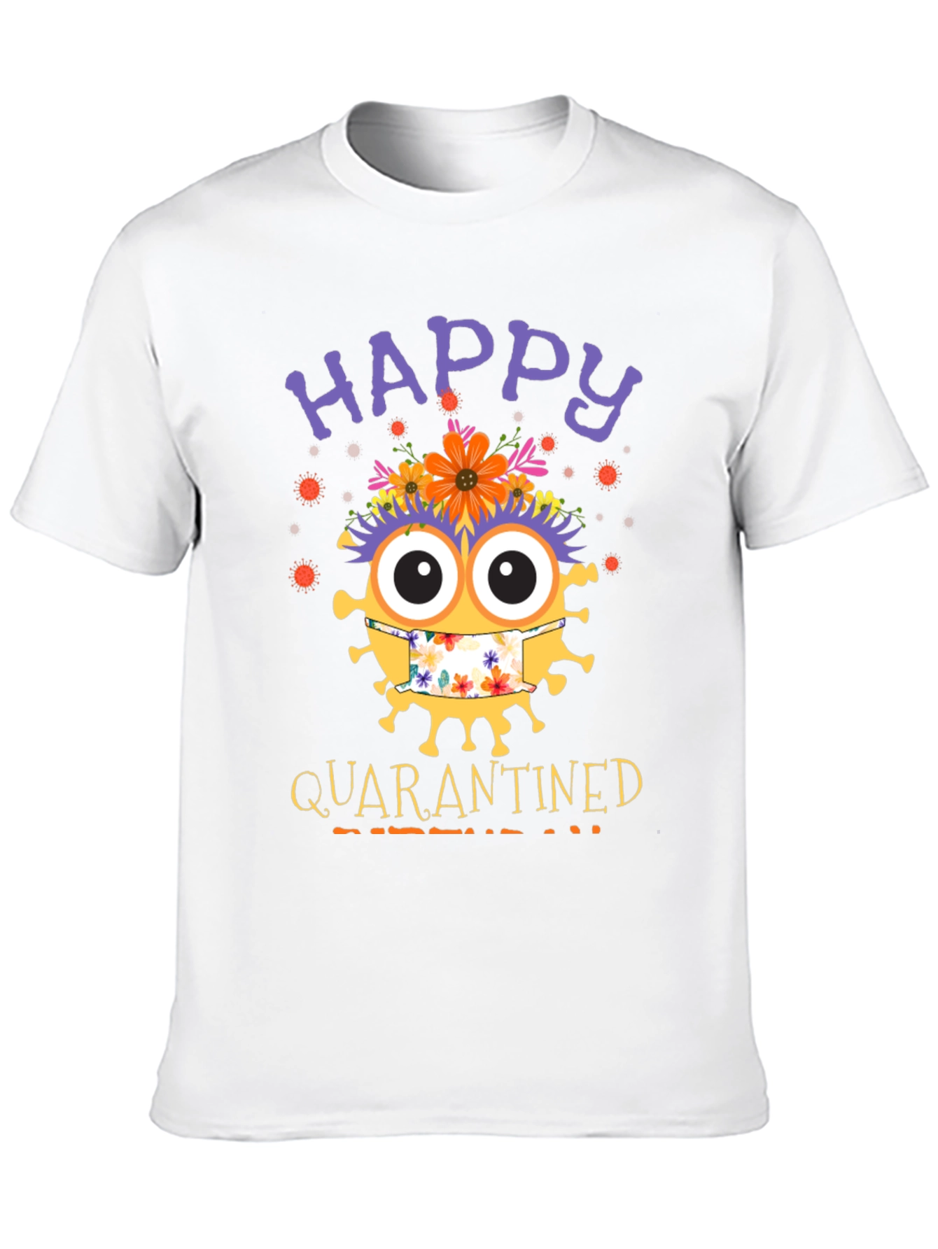 Happy Quarantined Graphic T-Shirt