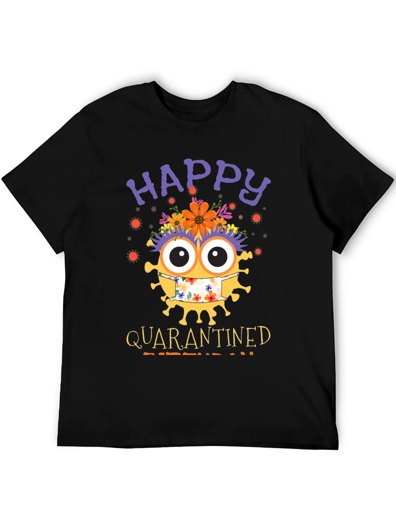 Happy Quarantined Graphic T-Shirt