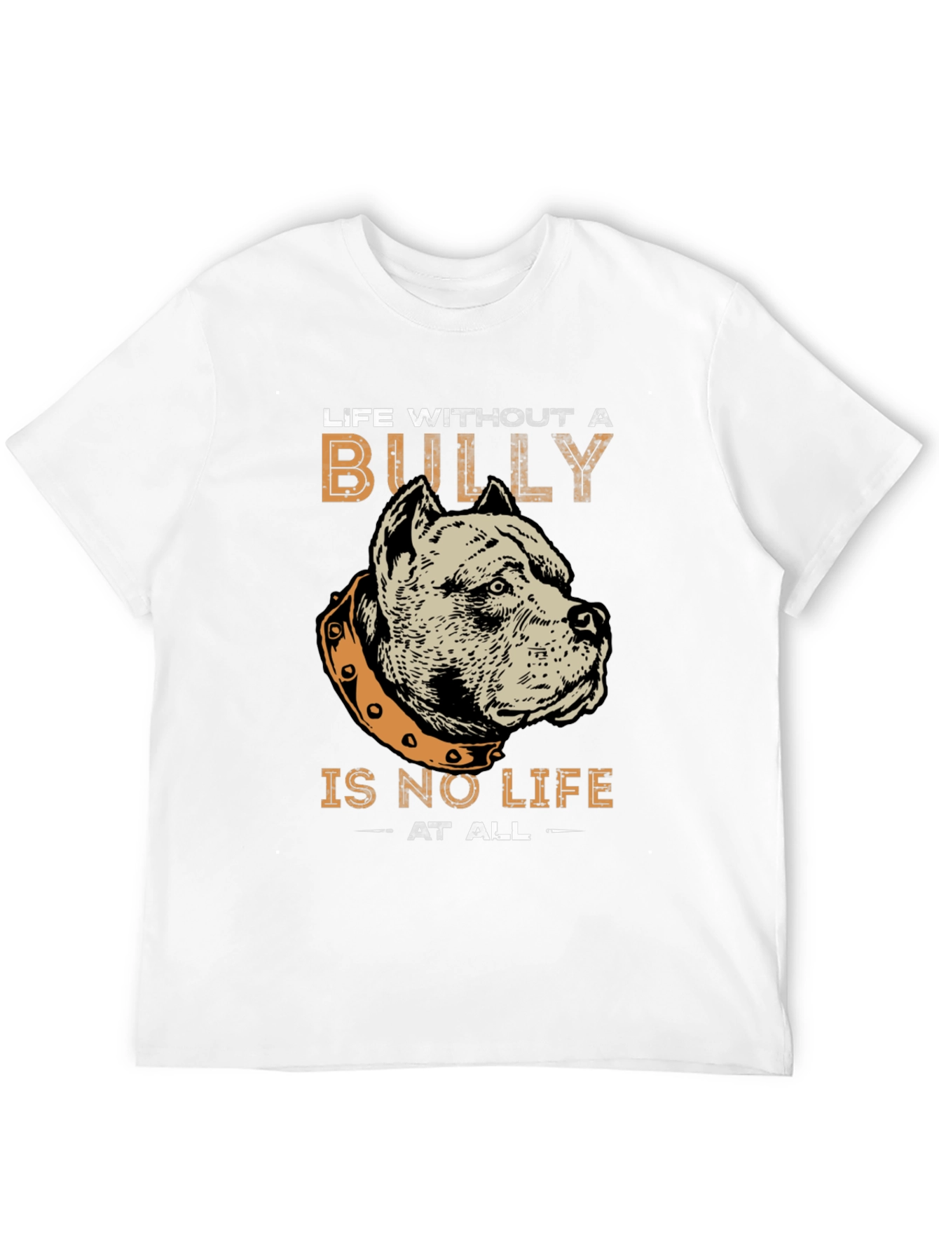 Bully Dog T-Shirt - Life Without a Bully