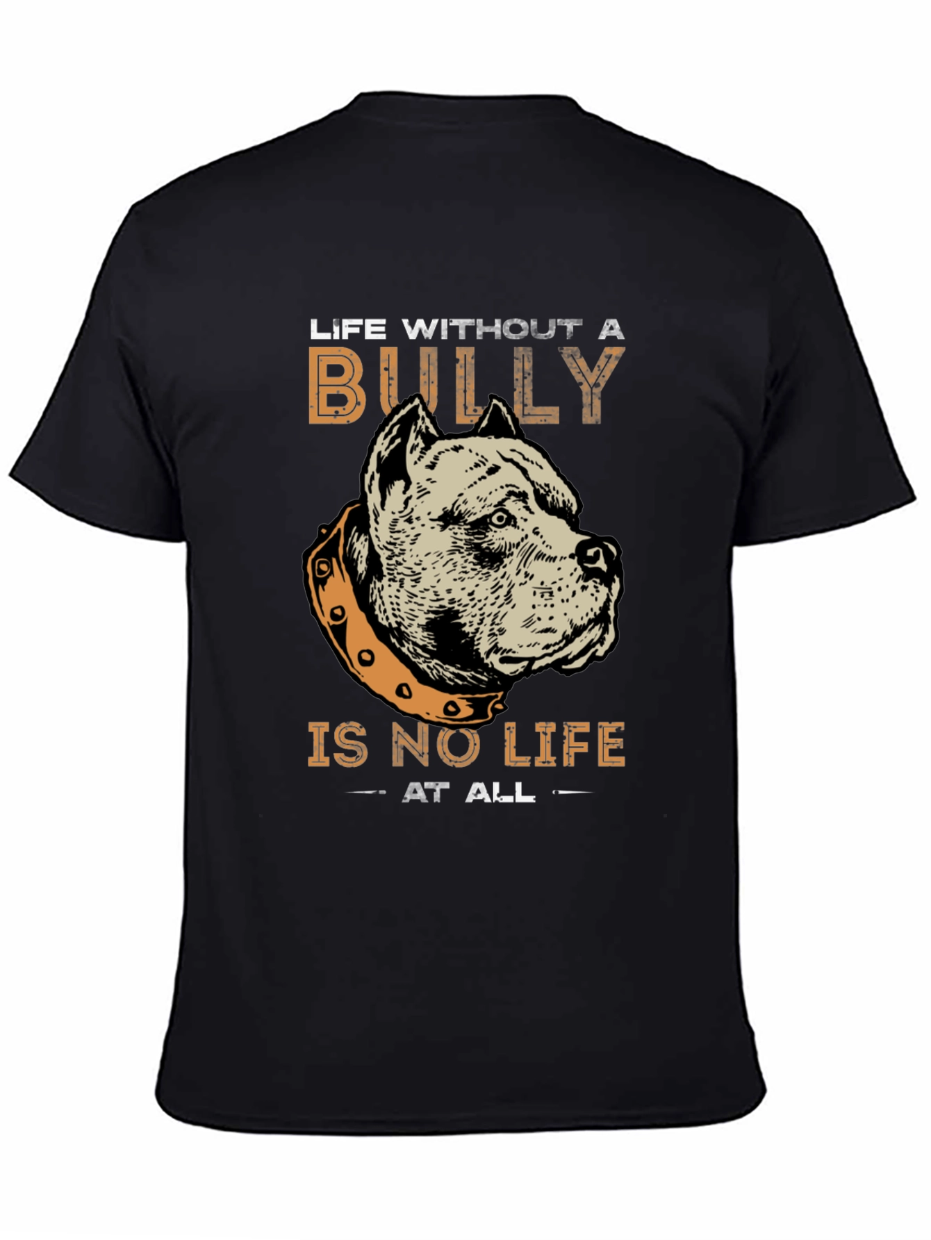 Bully Dog T-Shirt - Life Without a Bully