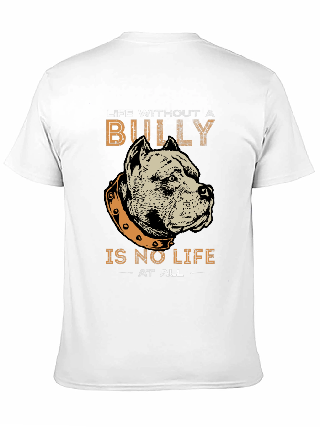 Bully Dog T-Shirt - Life Without a Bully