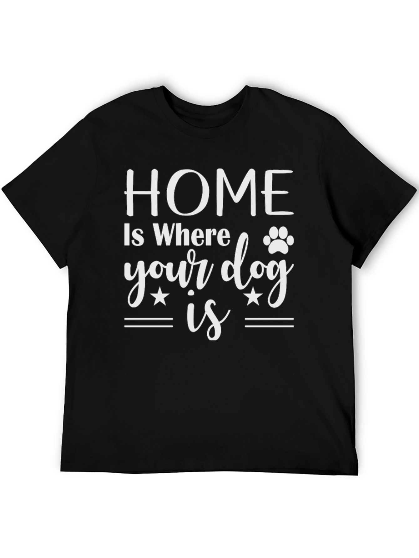 Home is Where Your Dog Is T-Shirt
