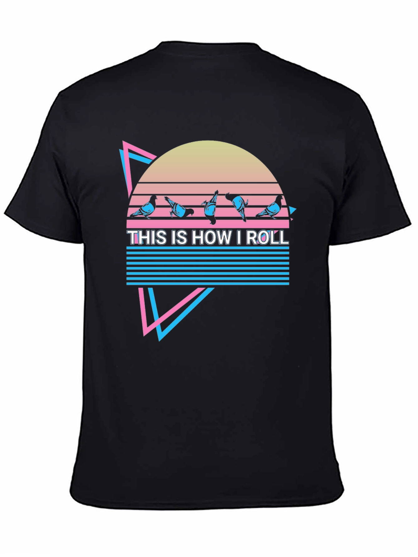 This is How I Roll Pigeons Graphic T-Shirt