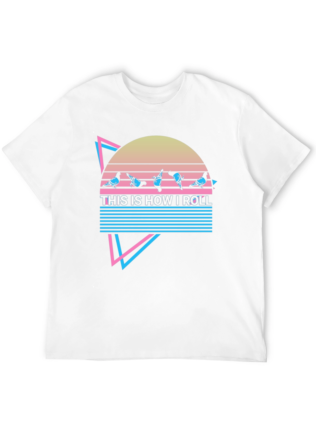 This is How I Roll Pigeons Graphic T-Shirt