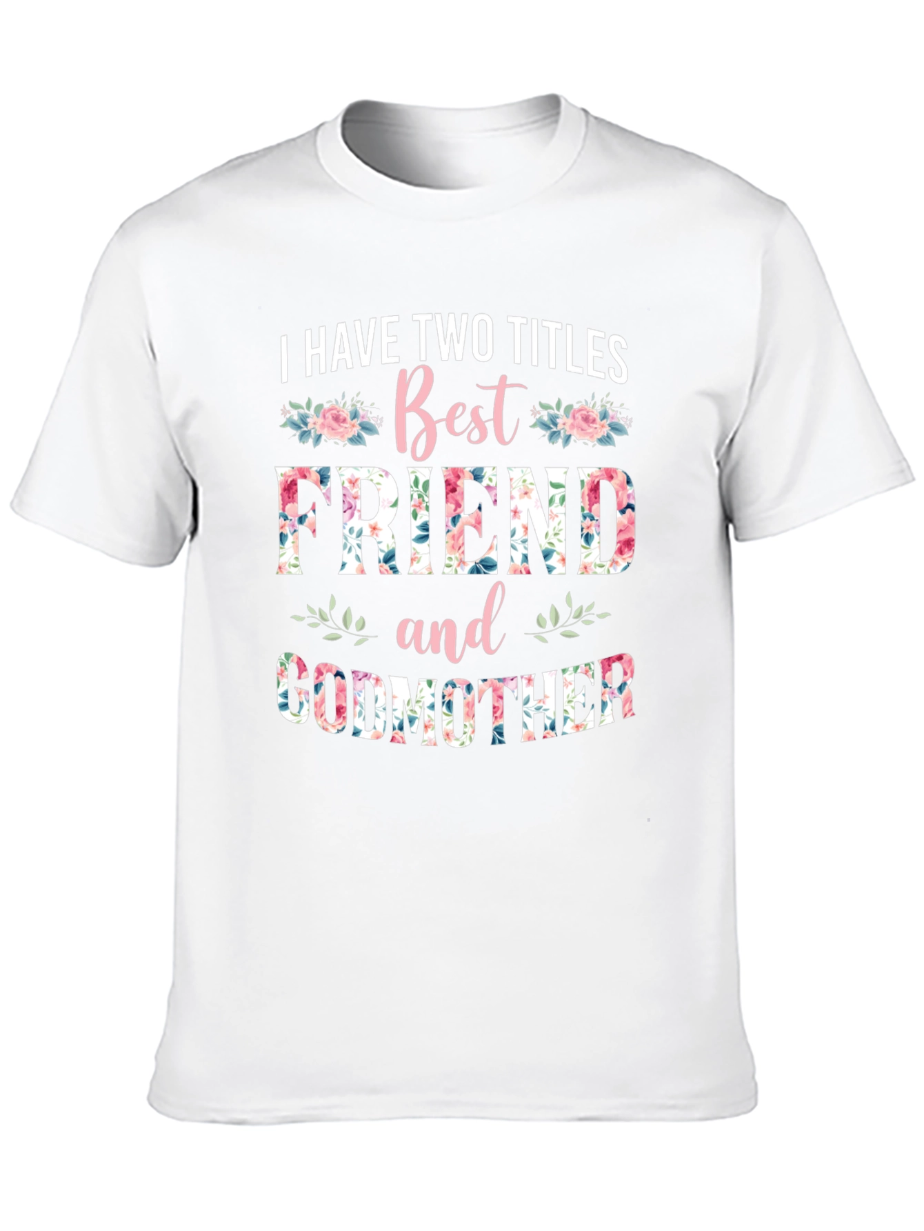 Best Friend & Godmother Floral T-Shirt
