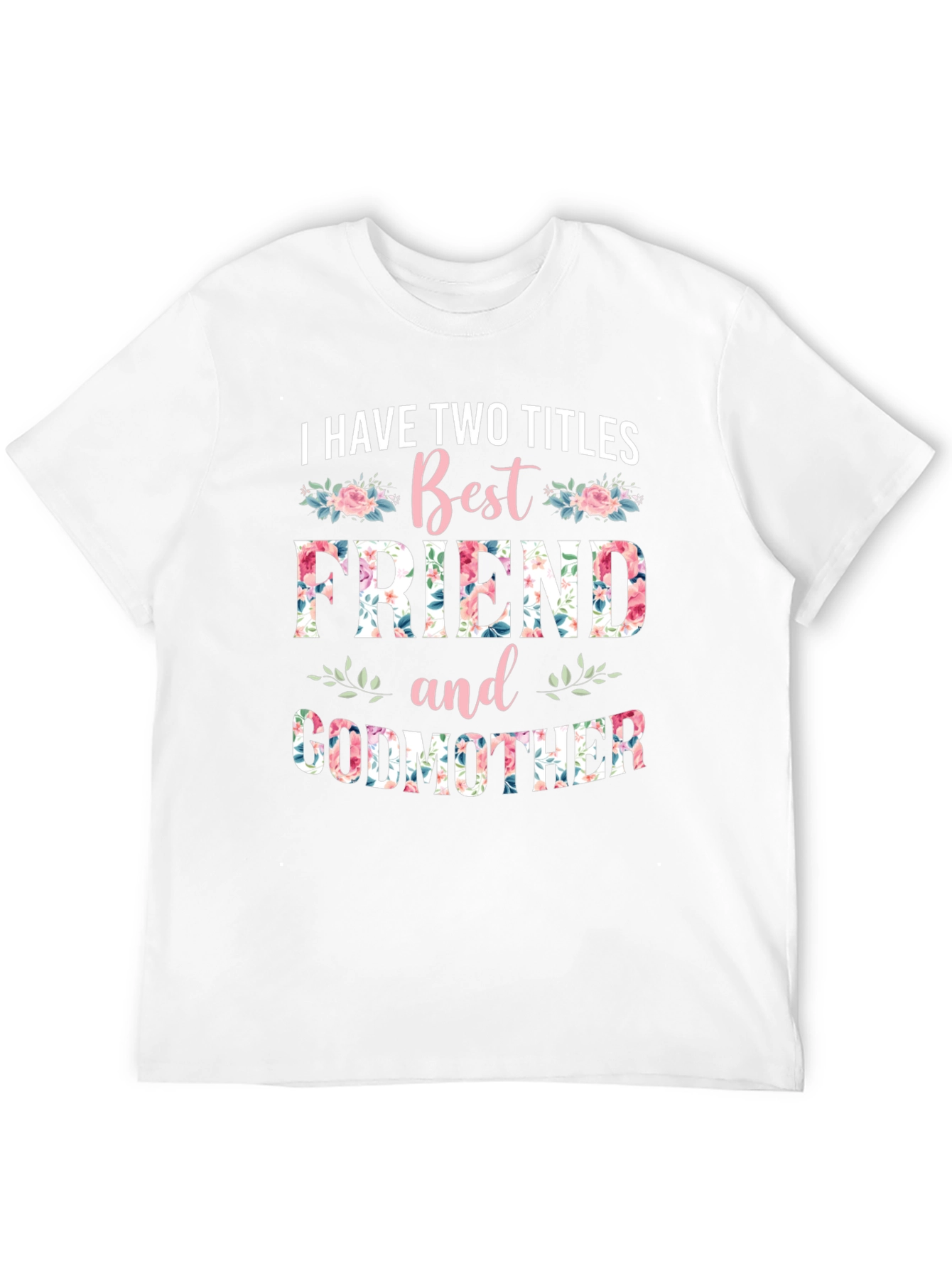 Best Friend & Godmother Floral T-Shirt