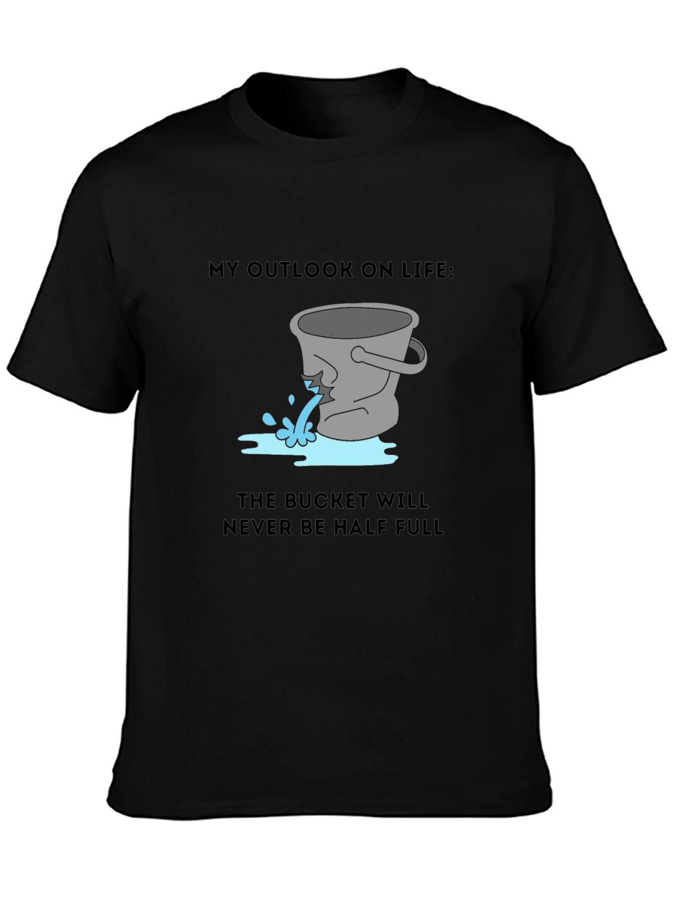 Leaky Bucket Outlook Tee - Pessimists Delight!