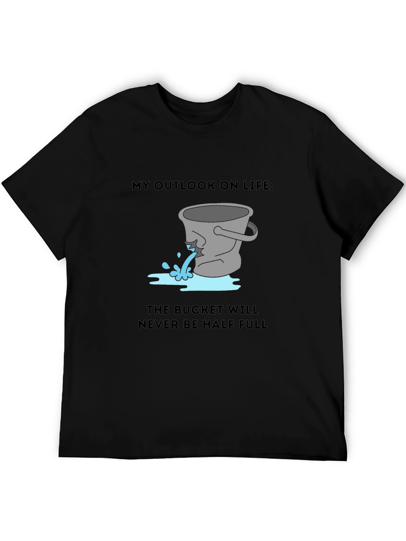 Leaky Bucket Outlook Tee - Pessimists Delight!