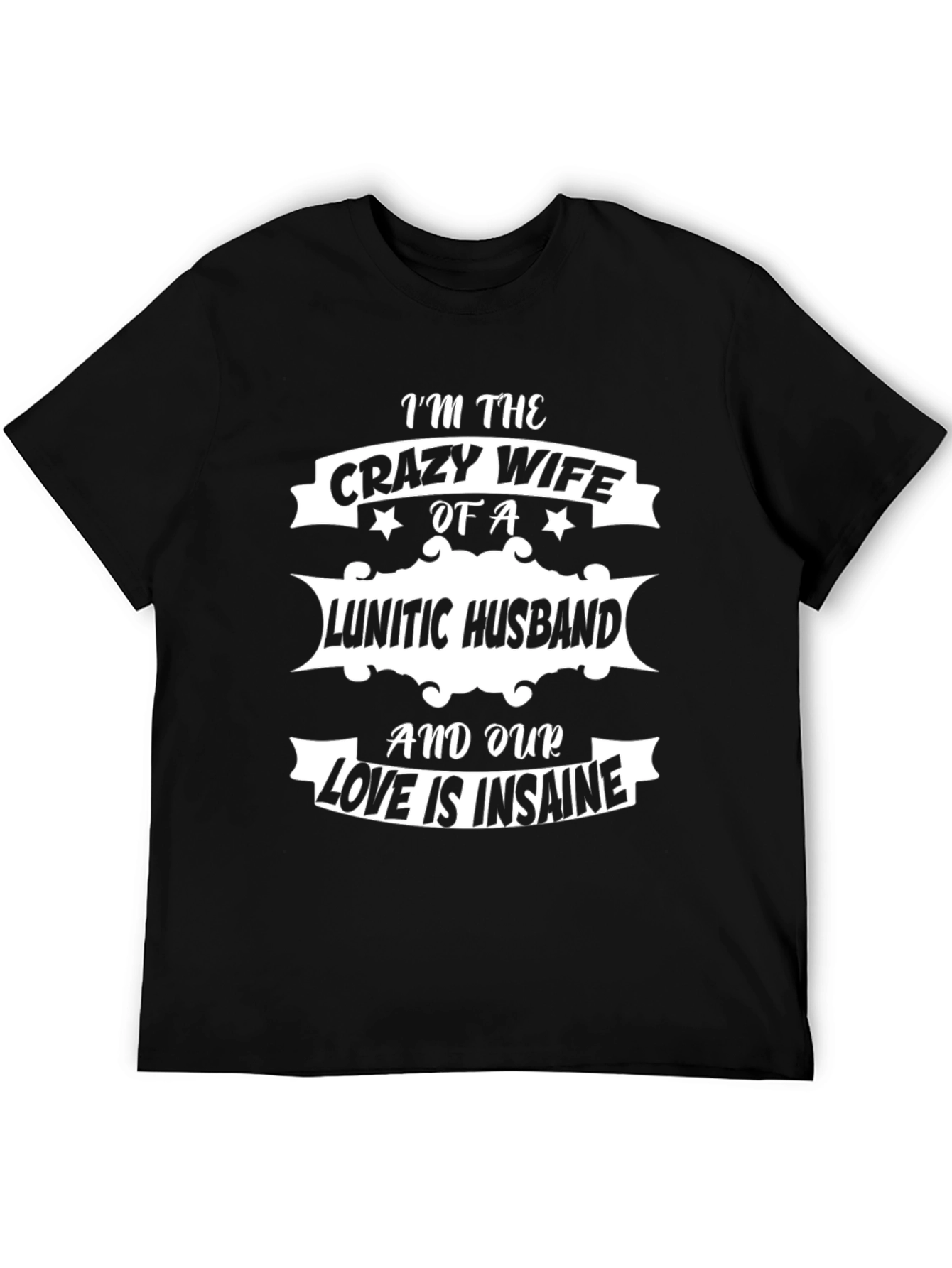 Crazy Wife Lunatic Husband Graphic T-Shirt