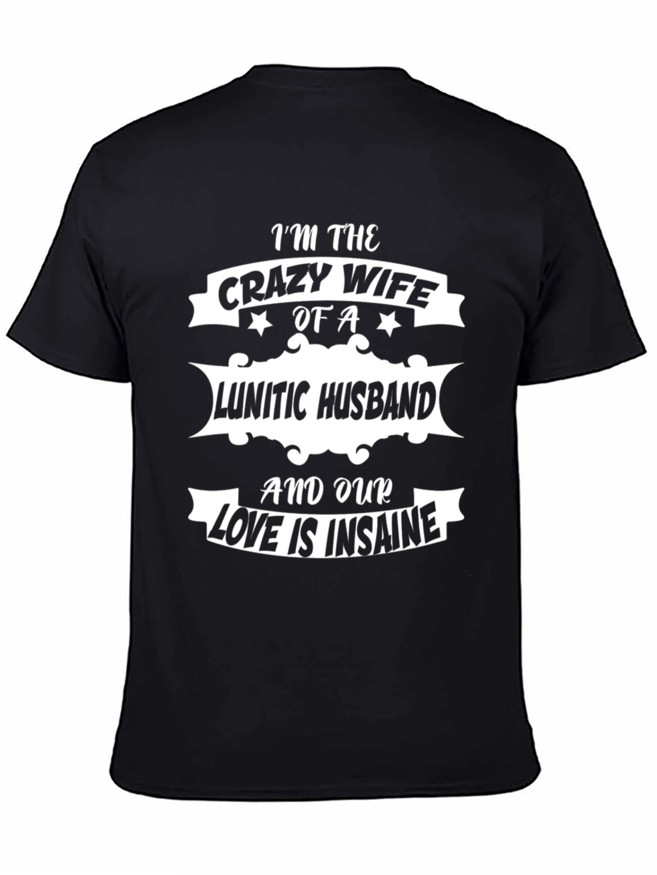 Crazy Wife Lunatic Husband Graphic T-Shirt