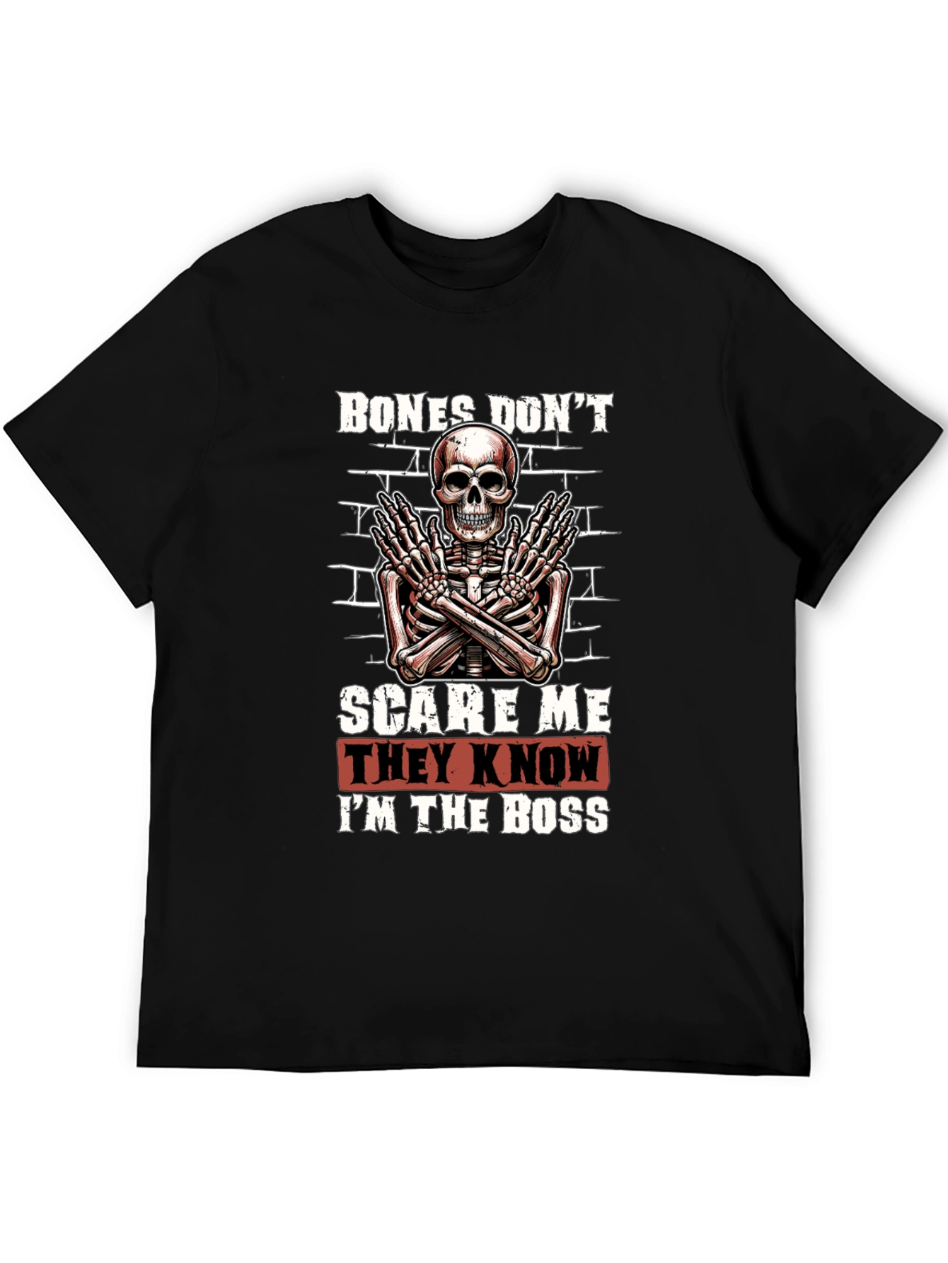 Bones Dont Scare Me Skeleton Graphic Tee