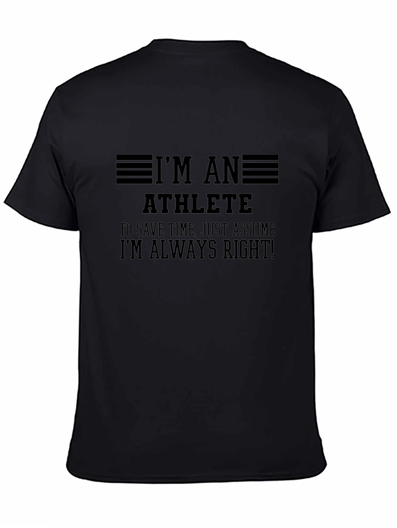 Im An Athlete Always Right! Black T-Shirt