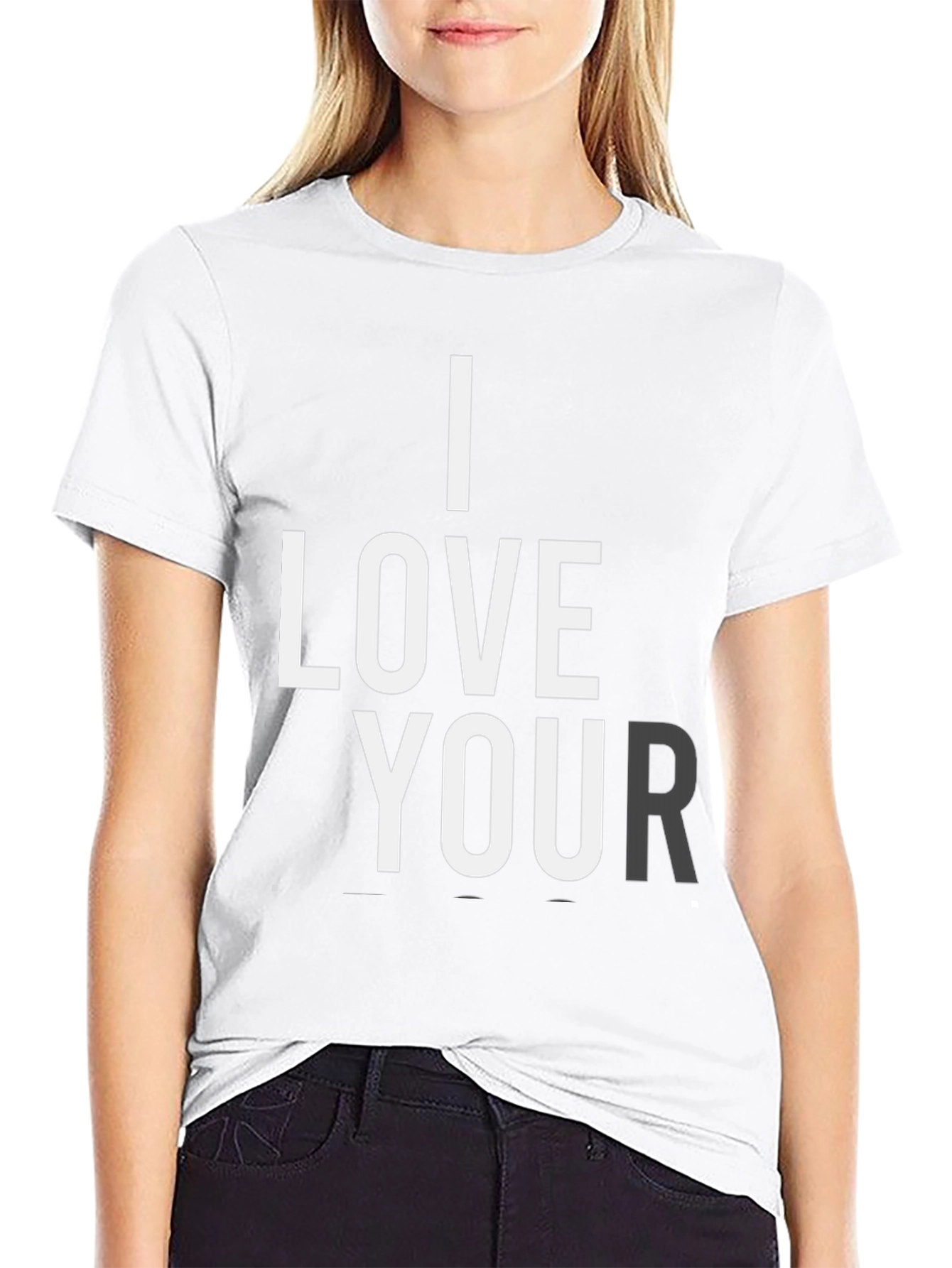 I Love Your T-Shirt - Black Graphic Tee