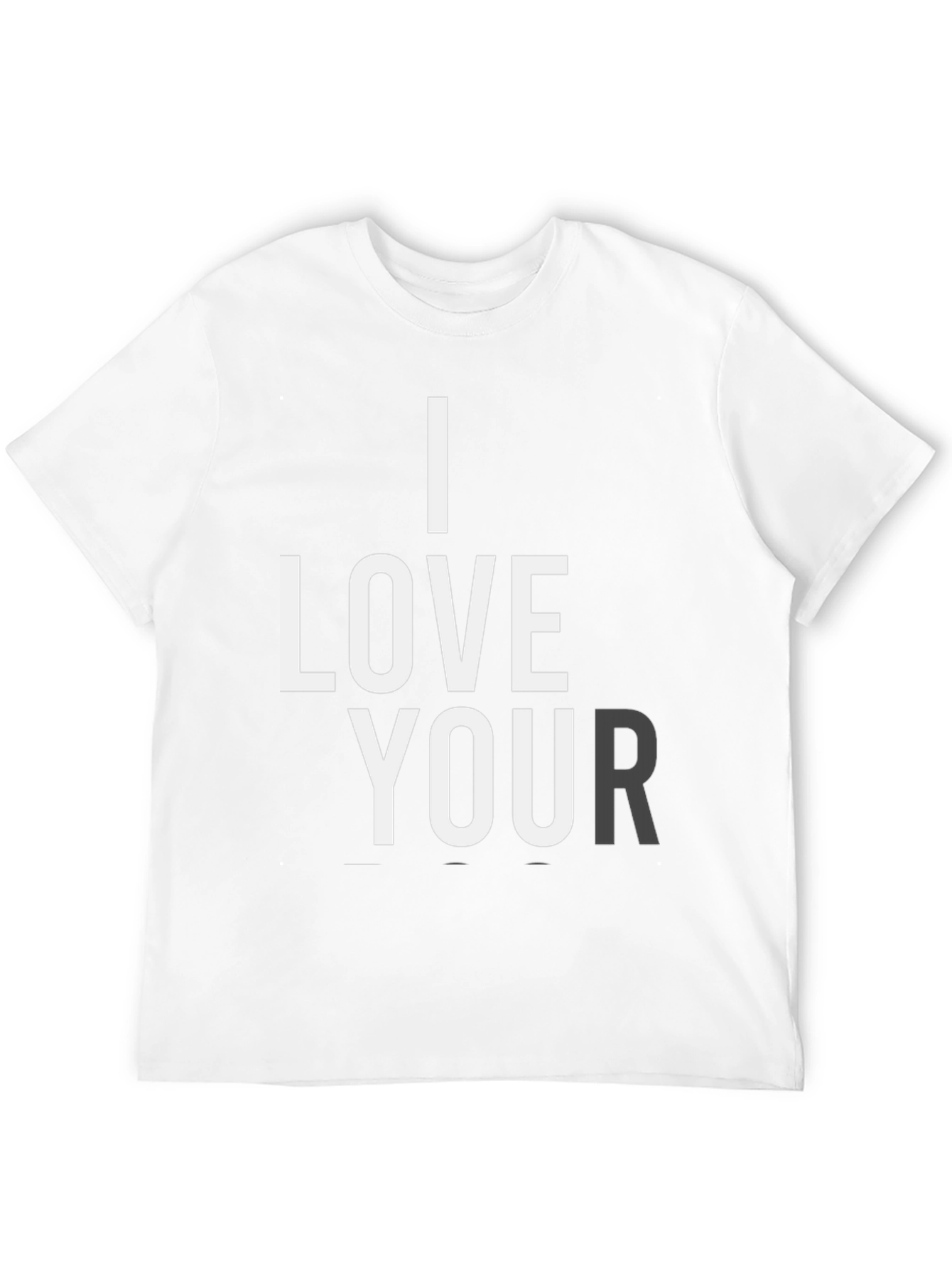 I Love Your T-Shirt - Black Graphic Tee