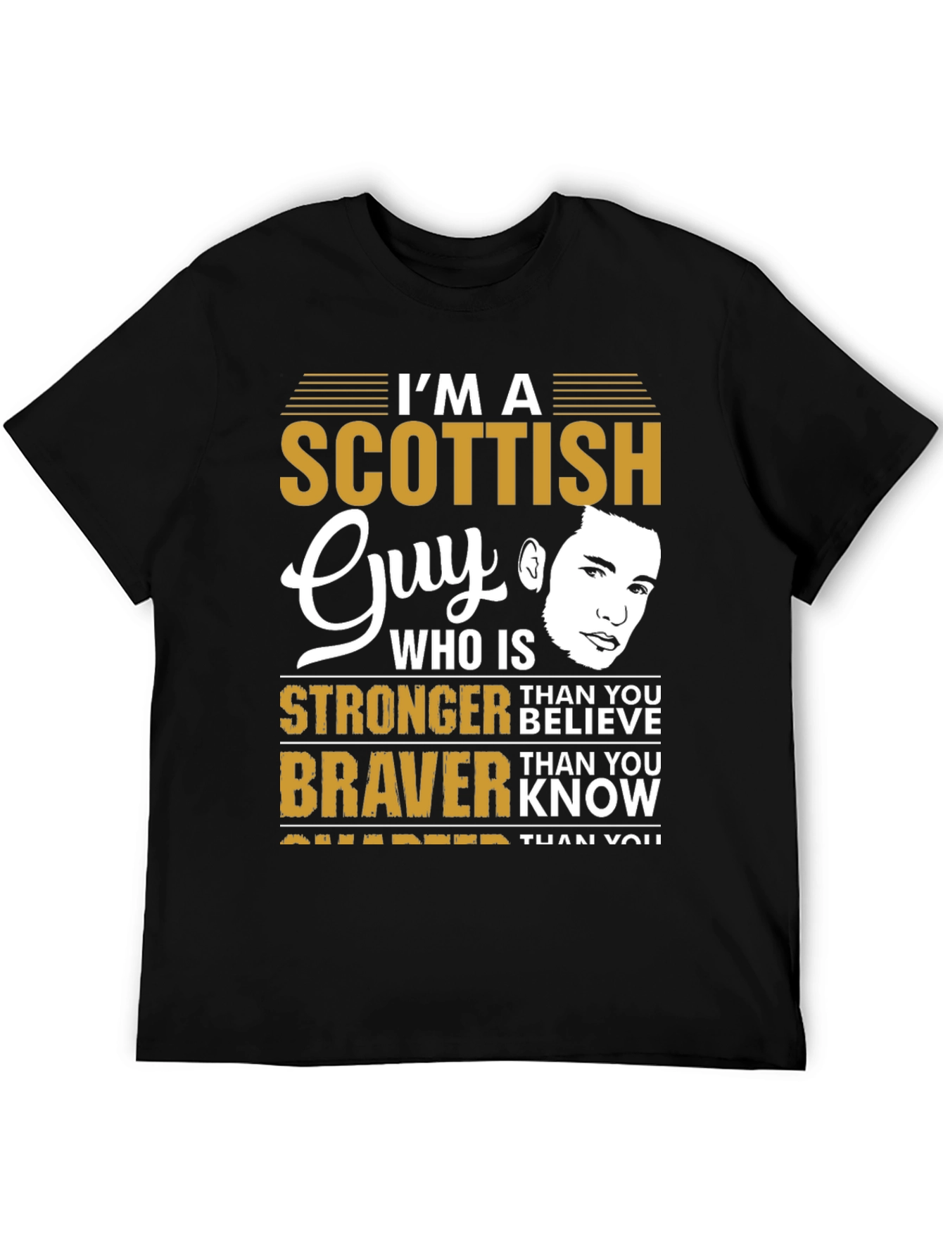 Scottish Guy T-Shirt: Stronger Than You Believe