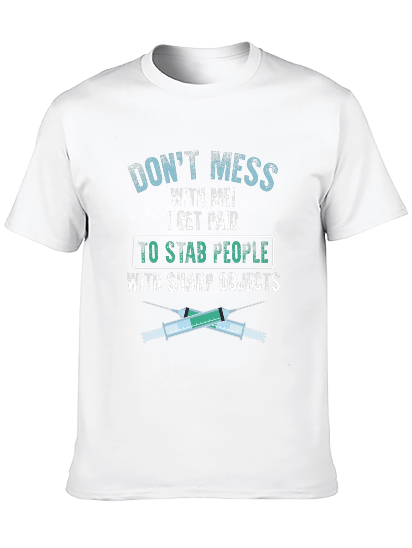 Dont Mess With Me Nurse Graphic Tee