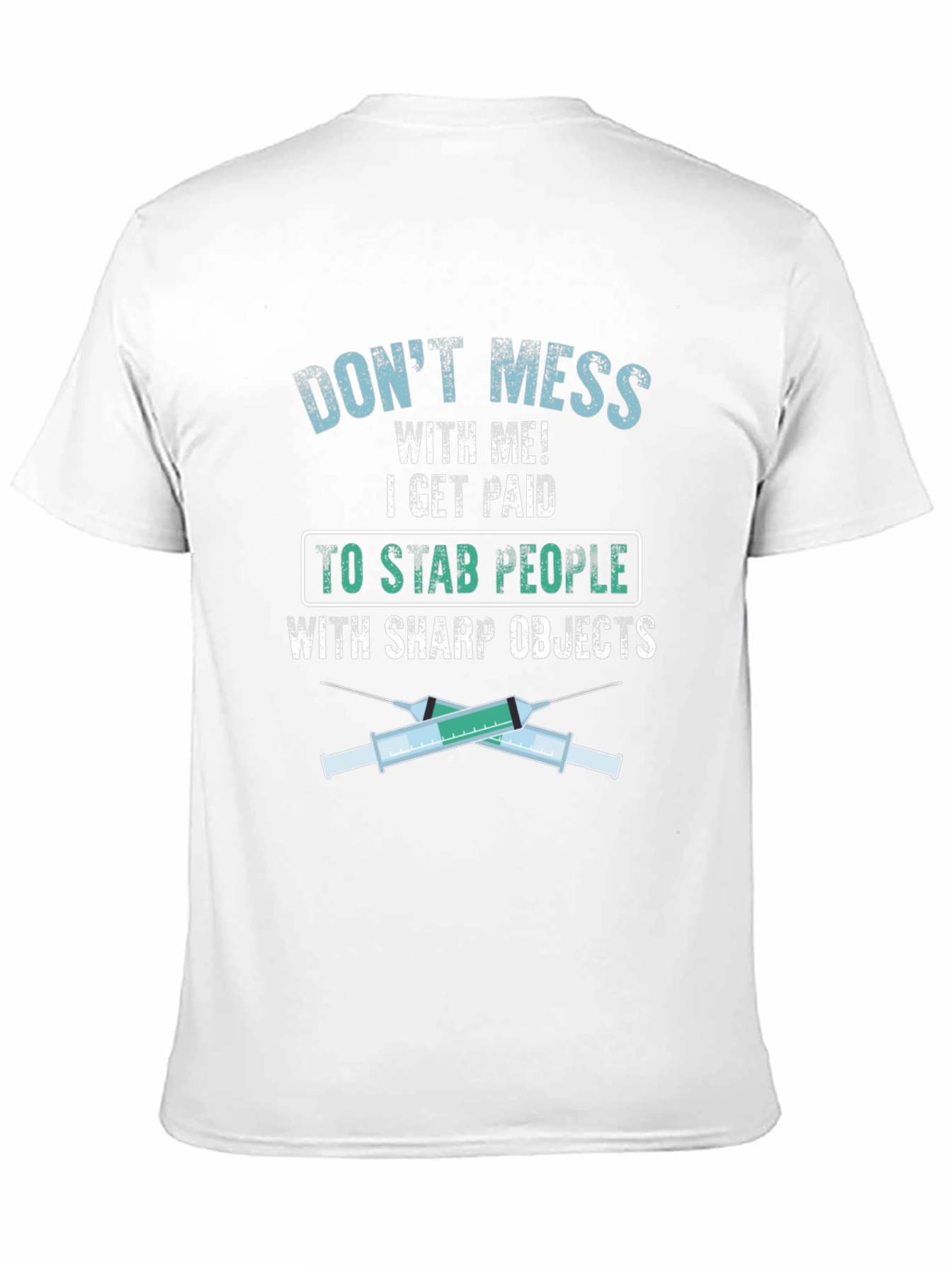 Dont Mess With Me Nurse Graphic Tee