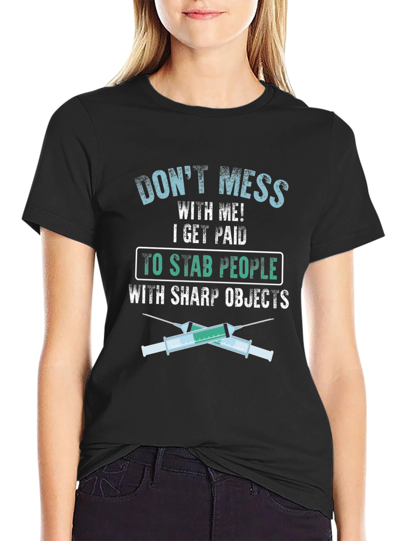 Dont Mess With Me Nurse Graphic Tee