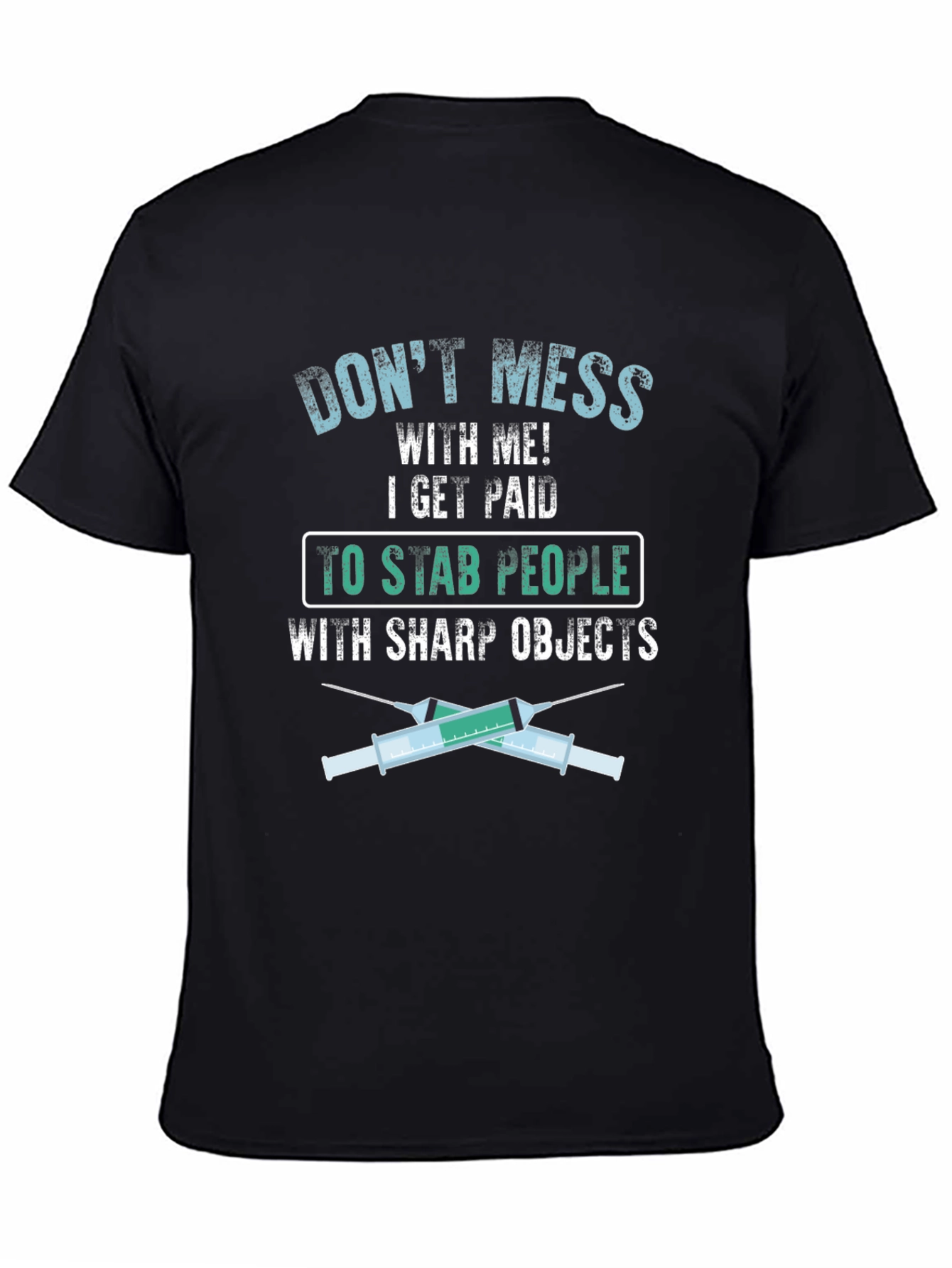 Dont Mess With Me Nurse Graphic Tee