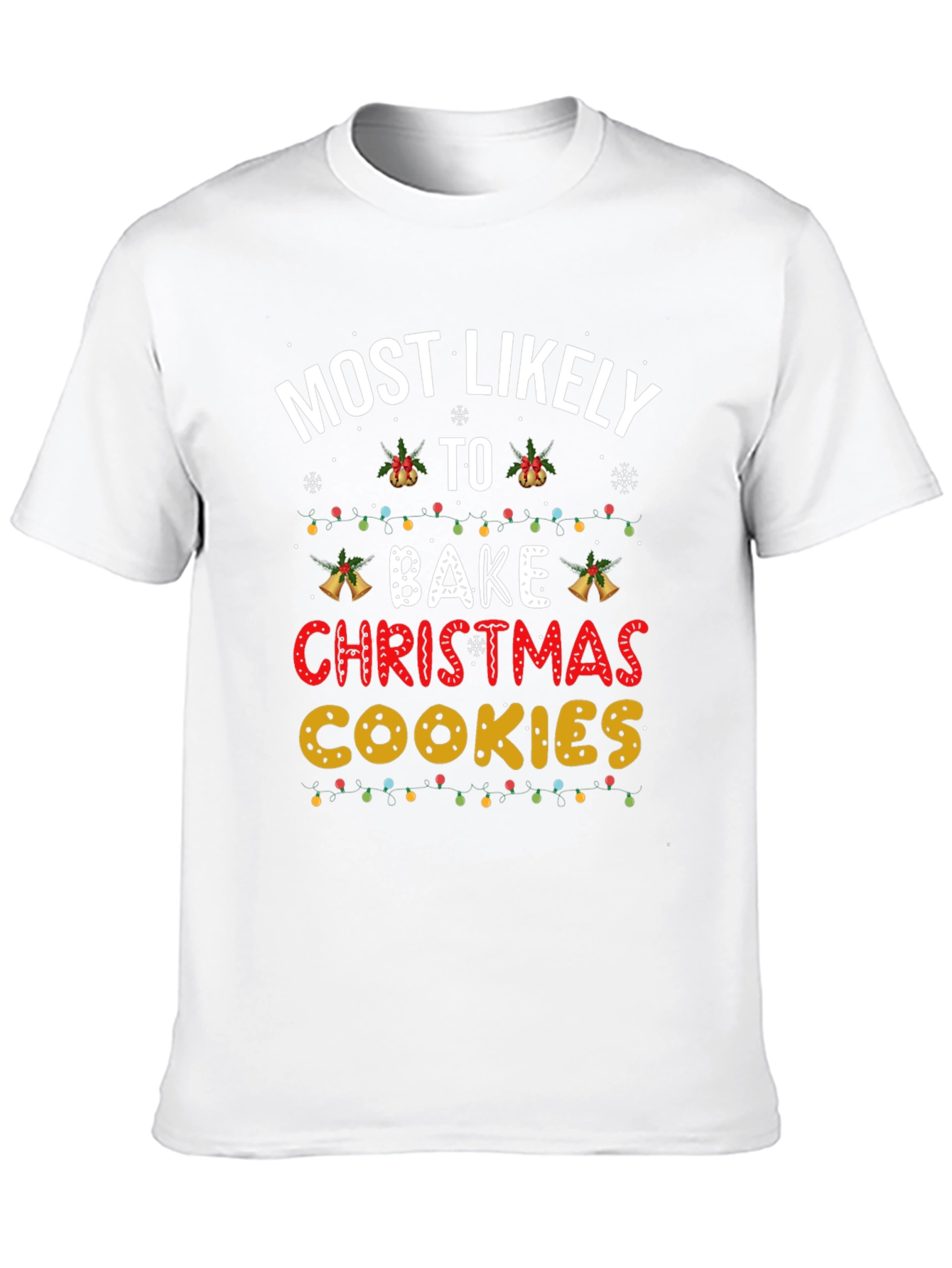 Most Likely To Bake Christmas Cookies T-Shirt