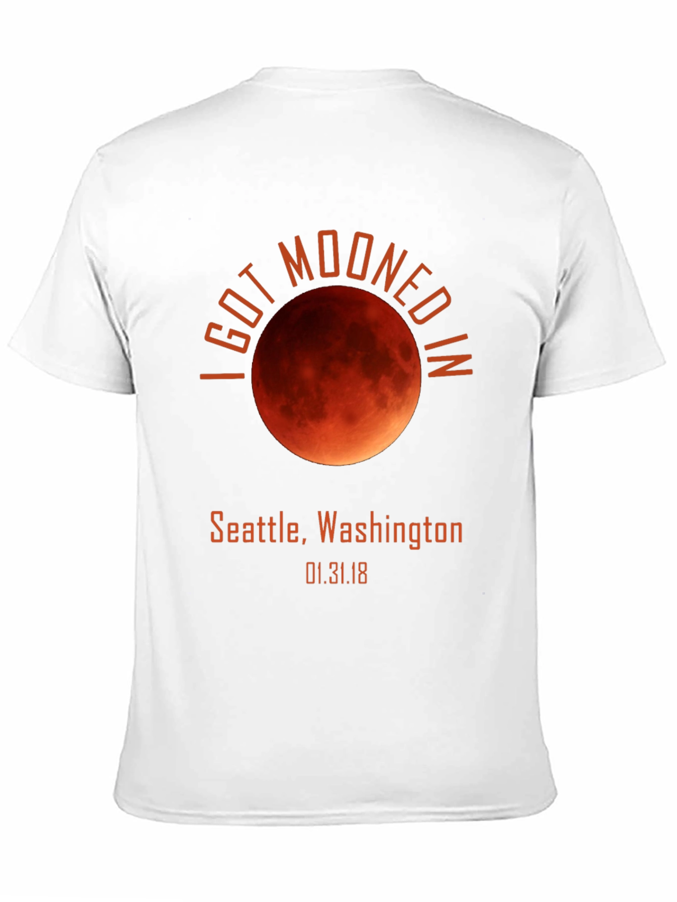 I Got Mooned in Seattle Blood Moon T-Shirt