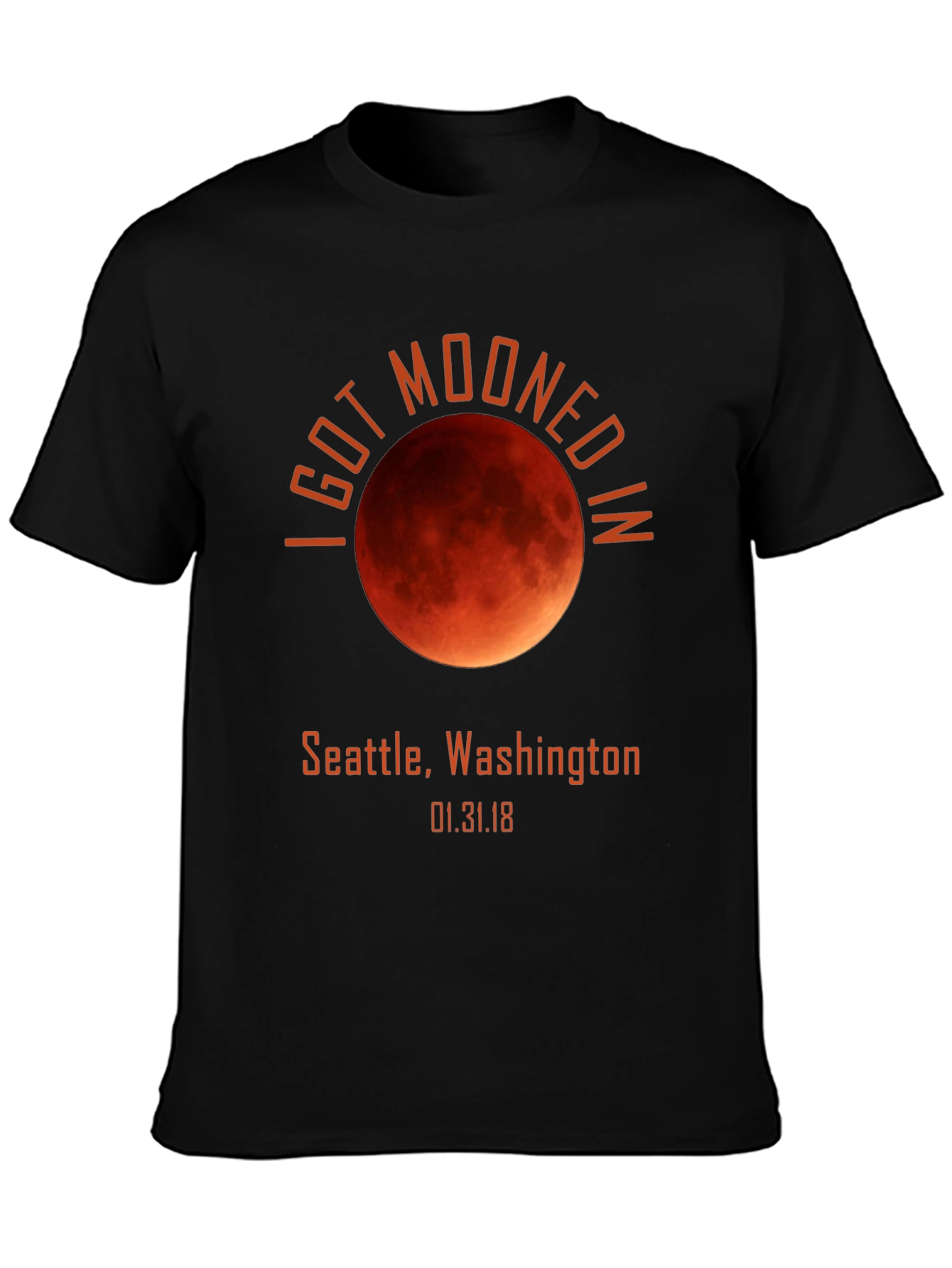 I Got Mooned in Seattle Blood Moon T-Shirt
