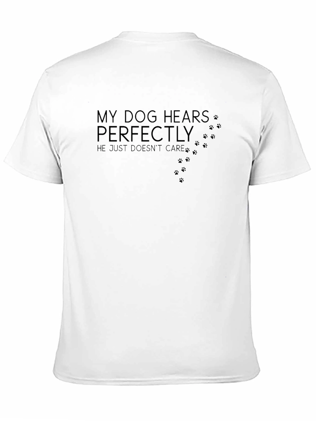 My Dog Hears Perfectly Funny Dog Lover T-Shirt