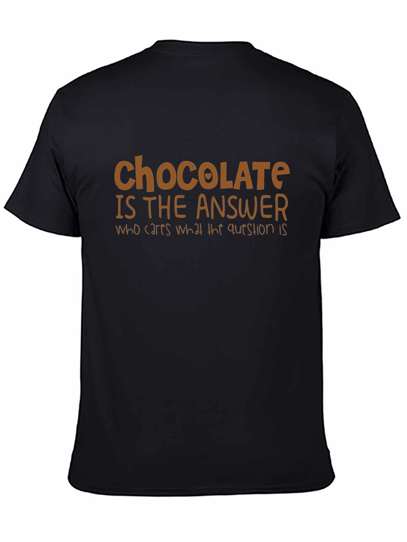 Chocolate is the Answer Graphic T-Shirt