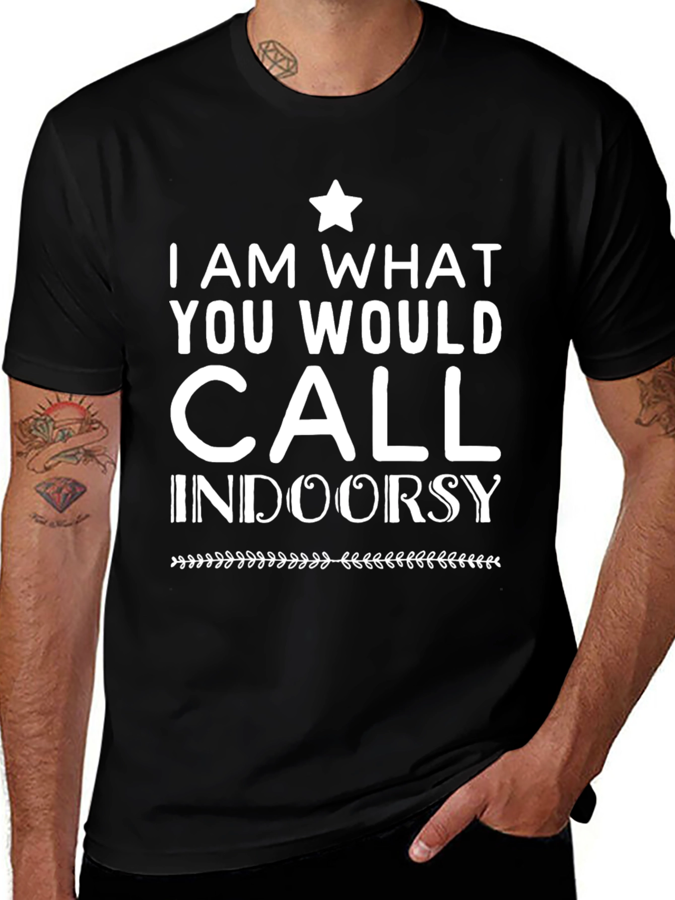 I Am What You Would Call Indoorsy T-Shirt