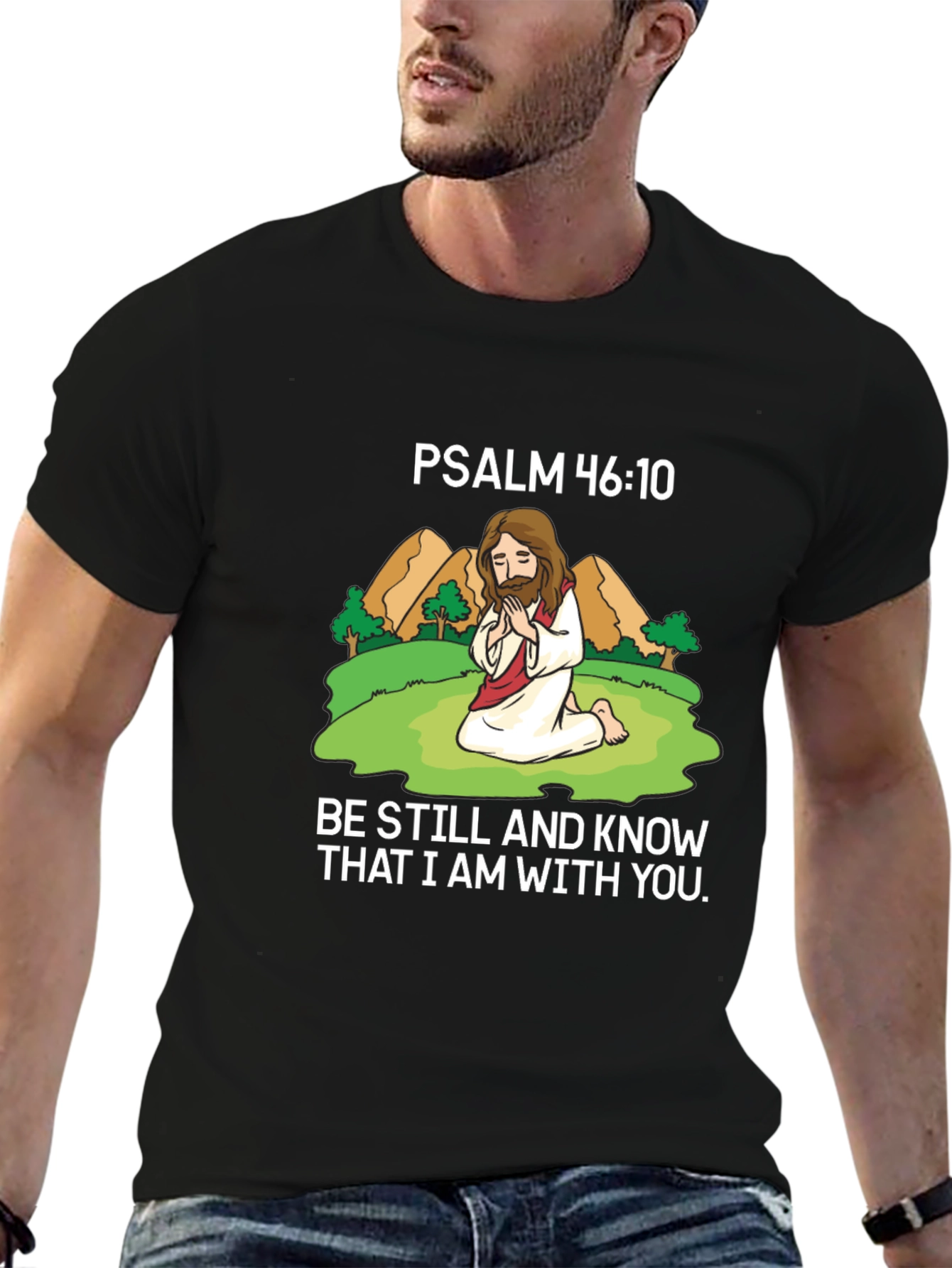 Psalm 46:10 T-Shirt - Be Still and Know