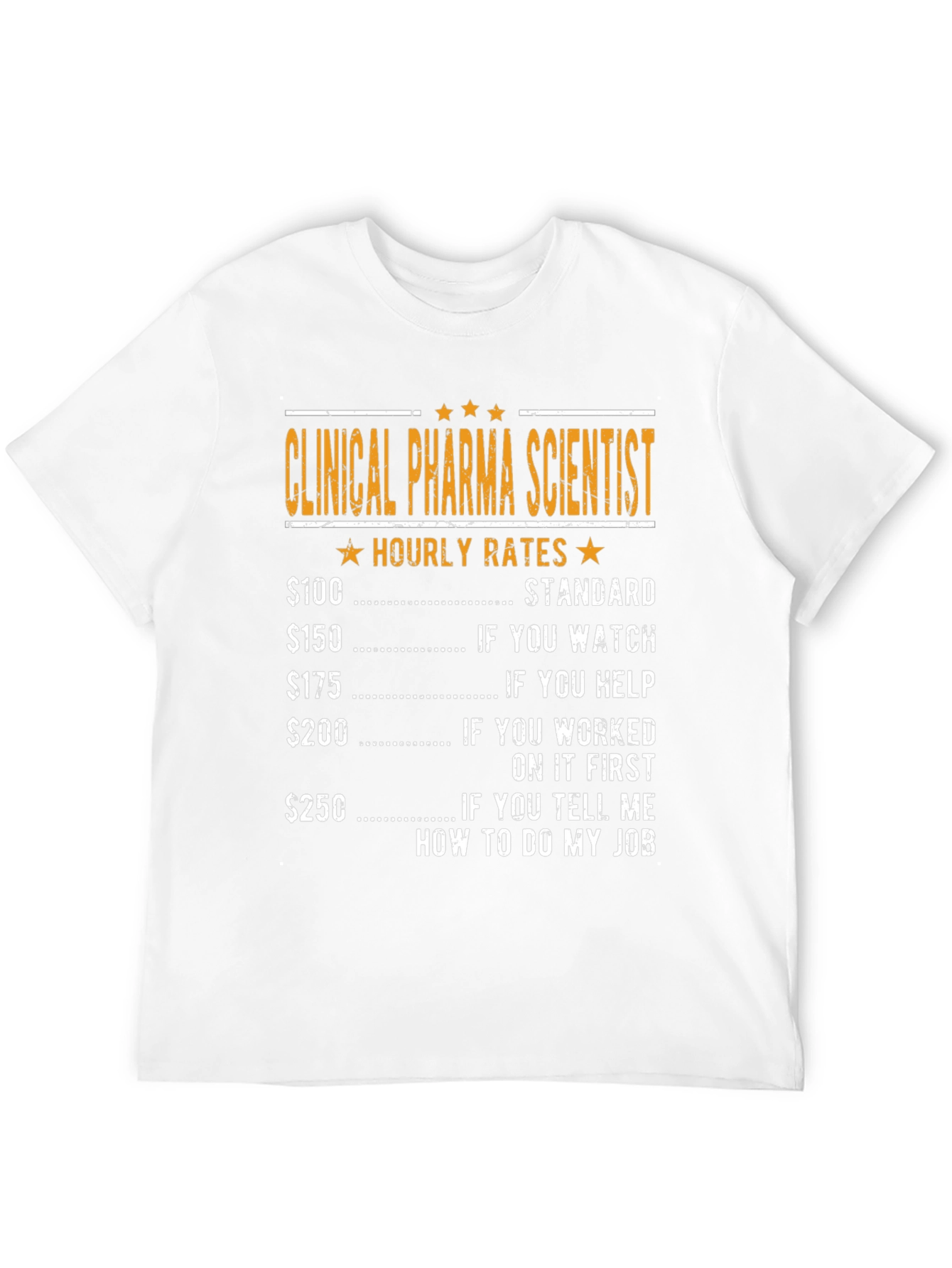 Clinical Pharma Scientist Hourly Rate T-Shirt