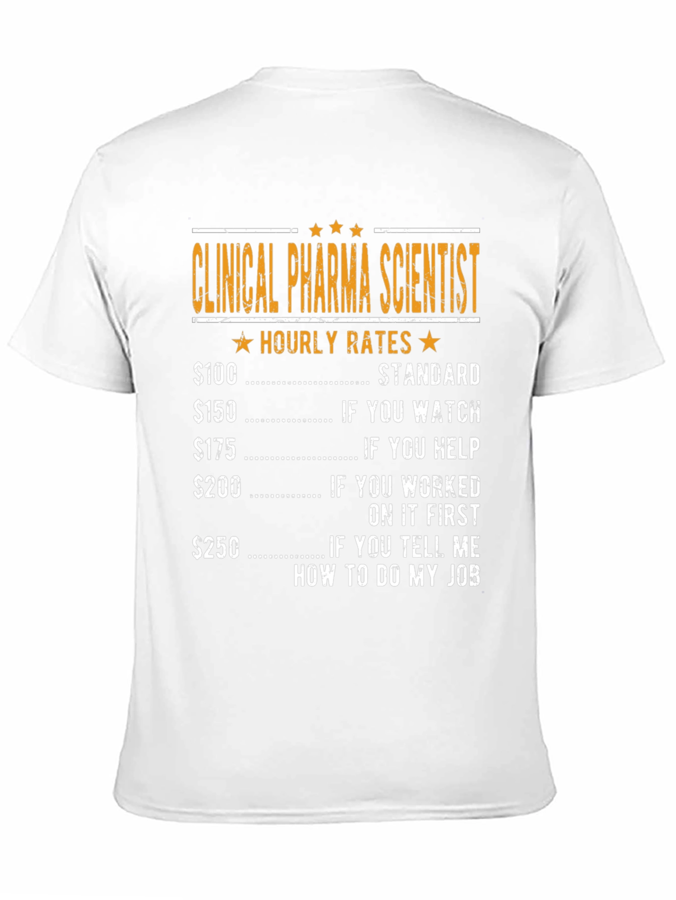 Clinical Pharma Scientist Hourly Rate T-Shirt