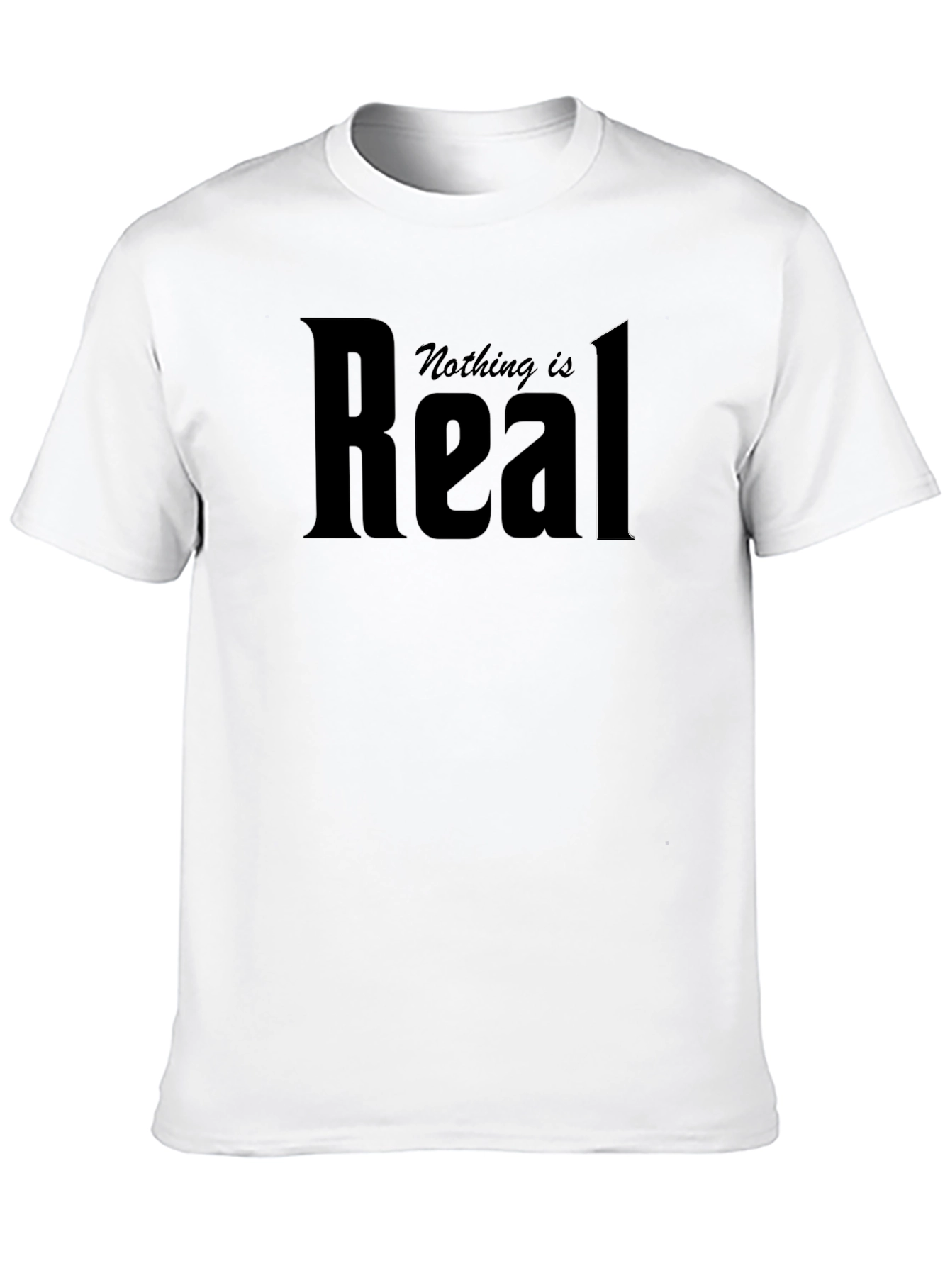 Nothing is Real Black Graphic T-Shirt