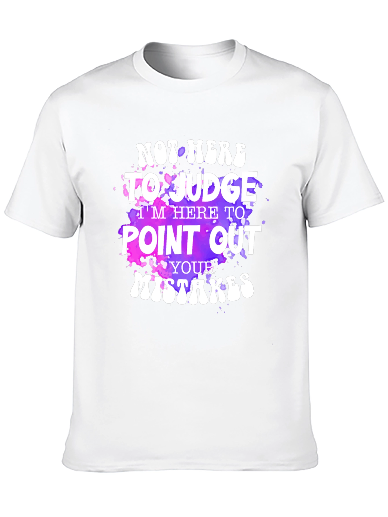 Not Here To Judge Graphic T-Shirt