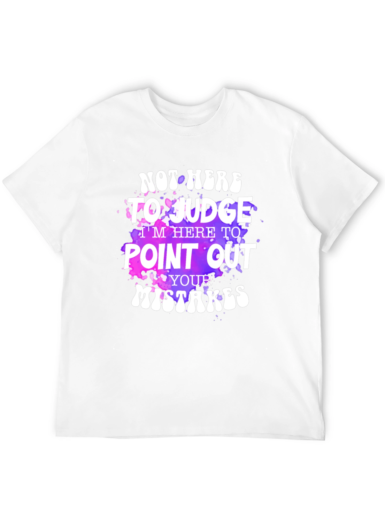 Not Here To Judge Graphic T-Shirt