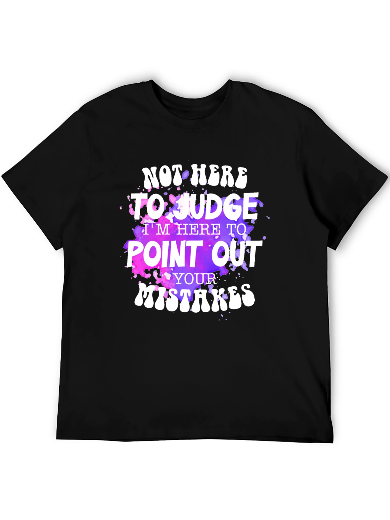 Not Here To Judge Graphic T-Shirt