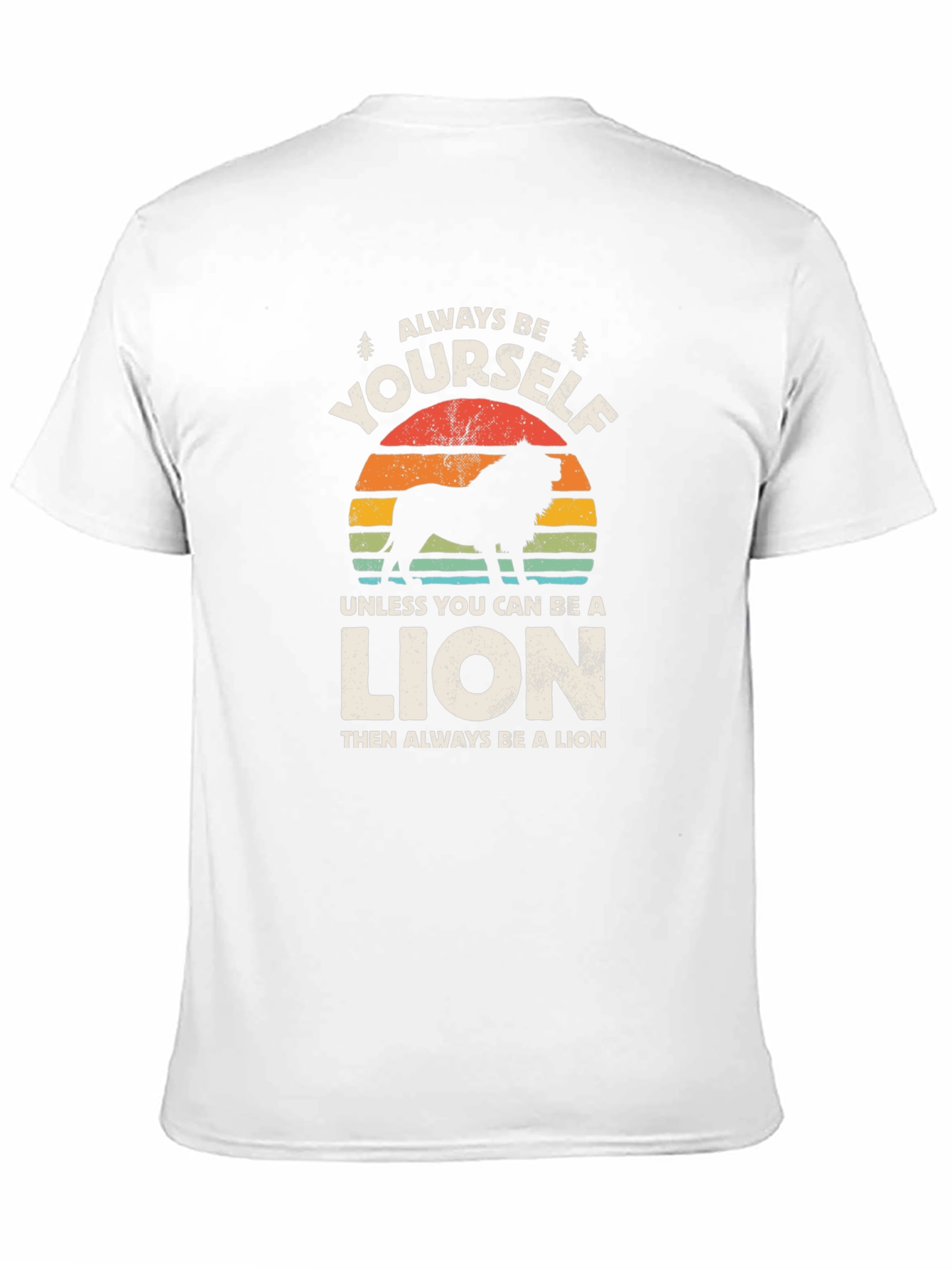 Always Be Yourself Lion Graphic T-Shirt