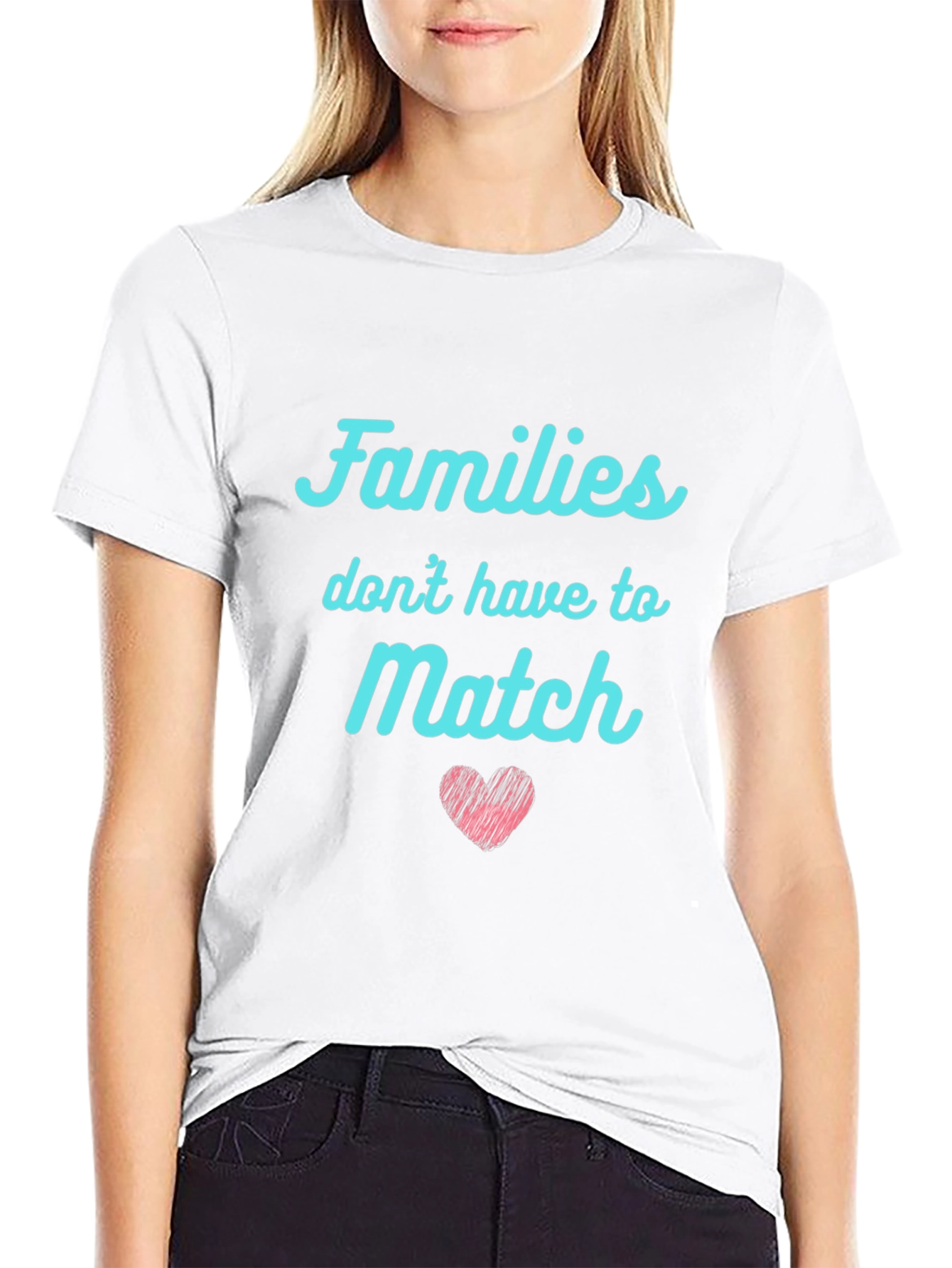 Families Dont Have to Match Graphic Tee
