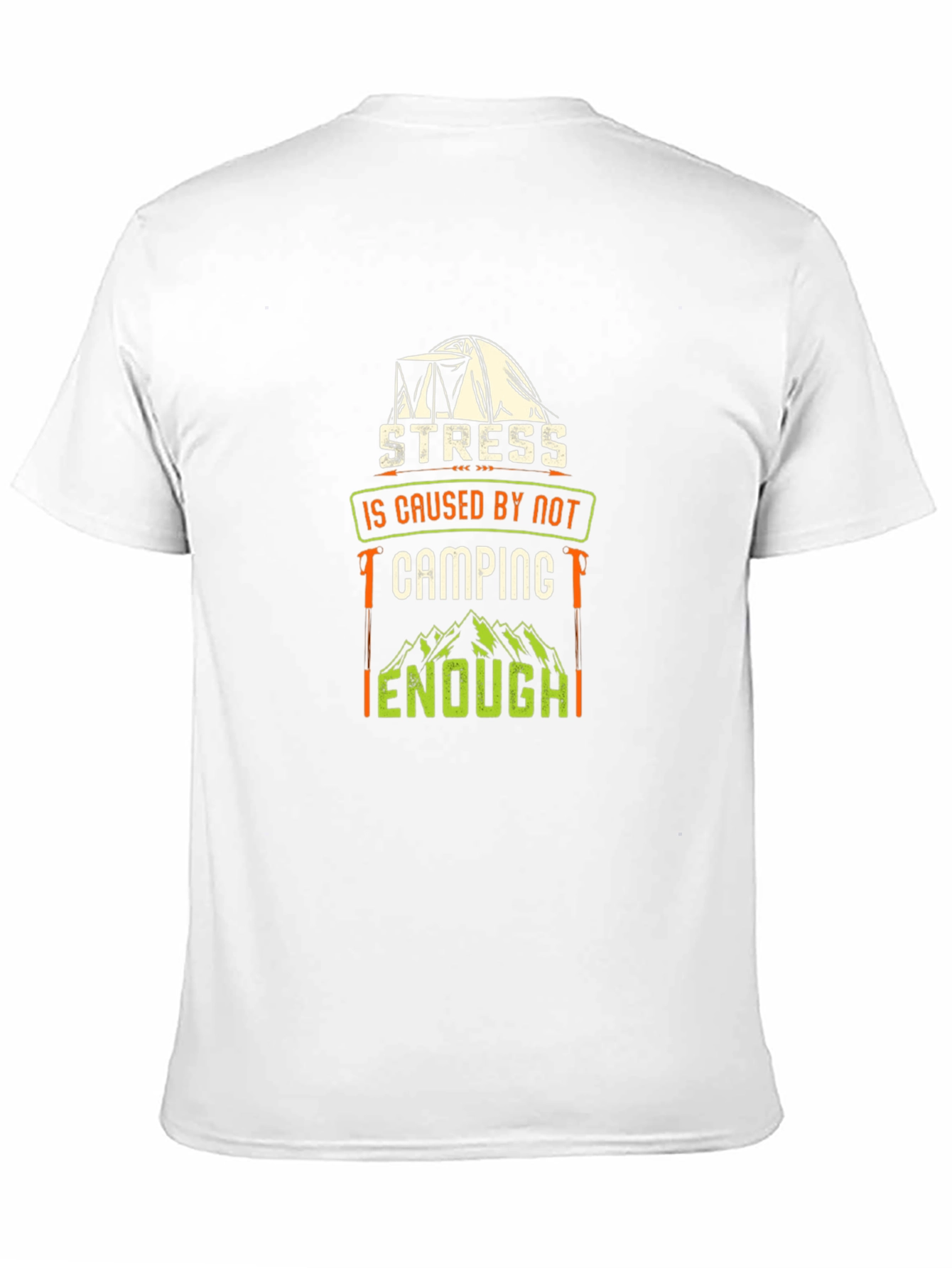 Camping T-Shirt: Stress is Caused by Not Camping Enough
