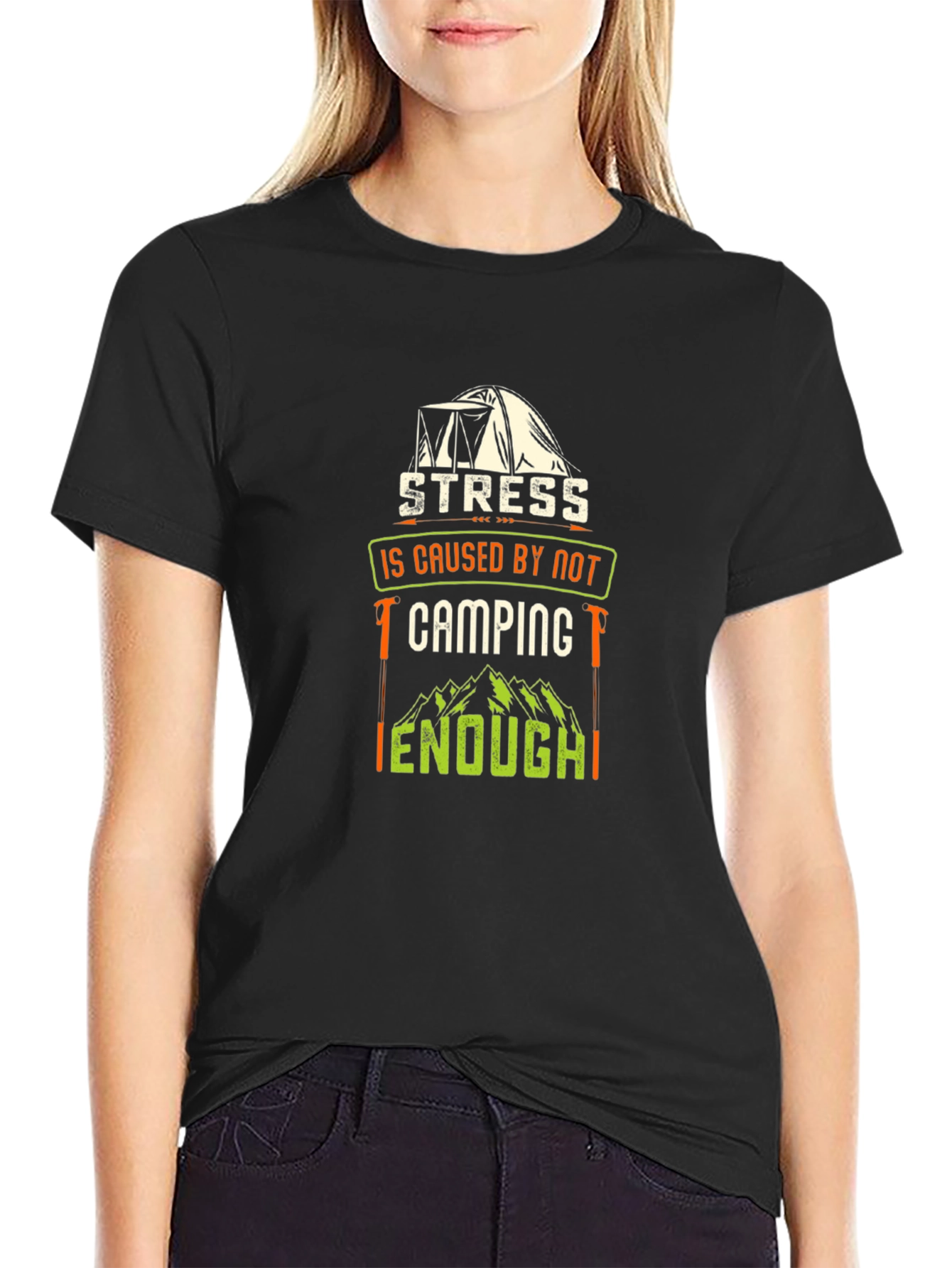 Camping T-Shirt: Stress is Caused by Not Camping Enough